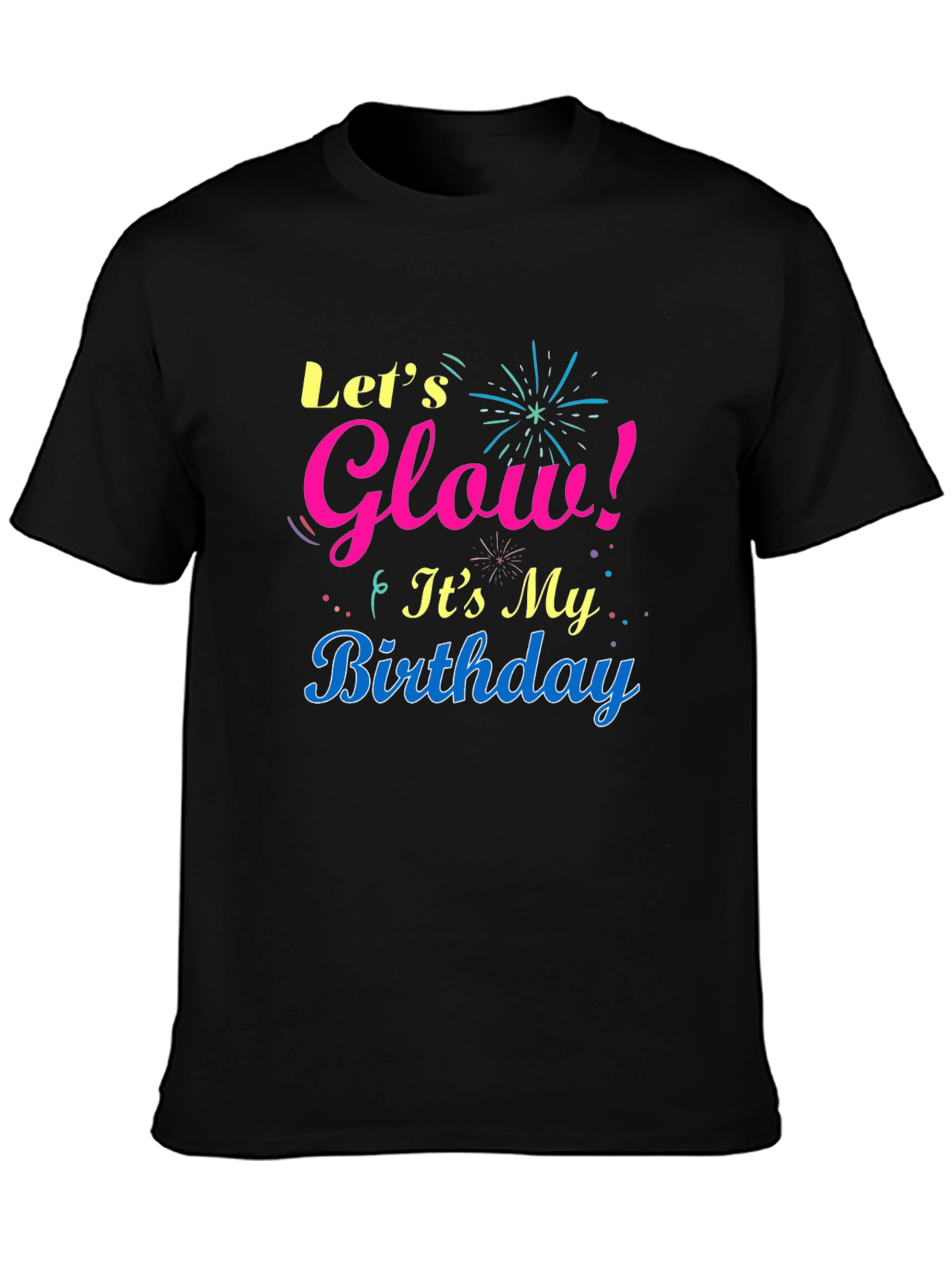 Let's Glow Birthday T-Shirt - 3