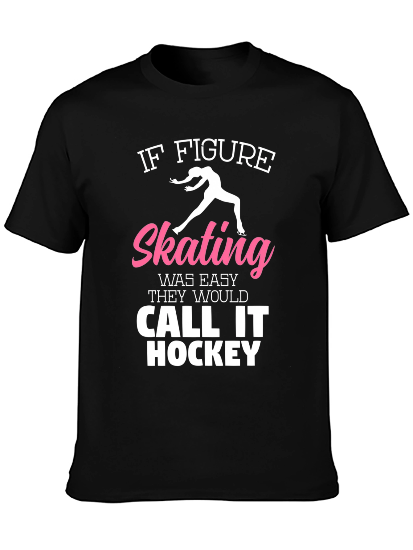 Figure Skating T-Shirt: If It Was Easy... - 3