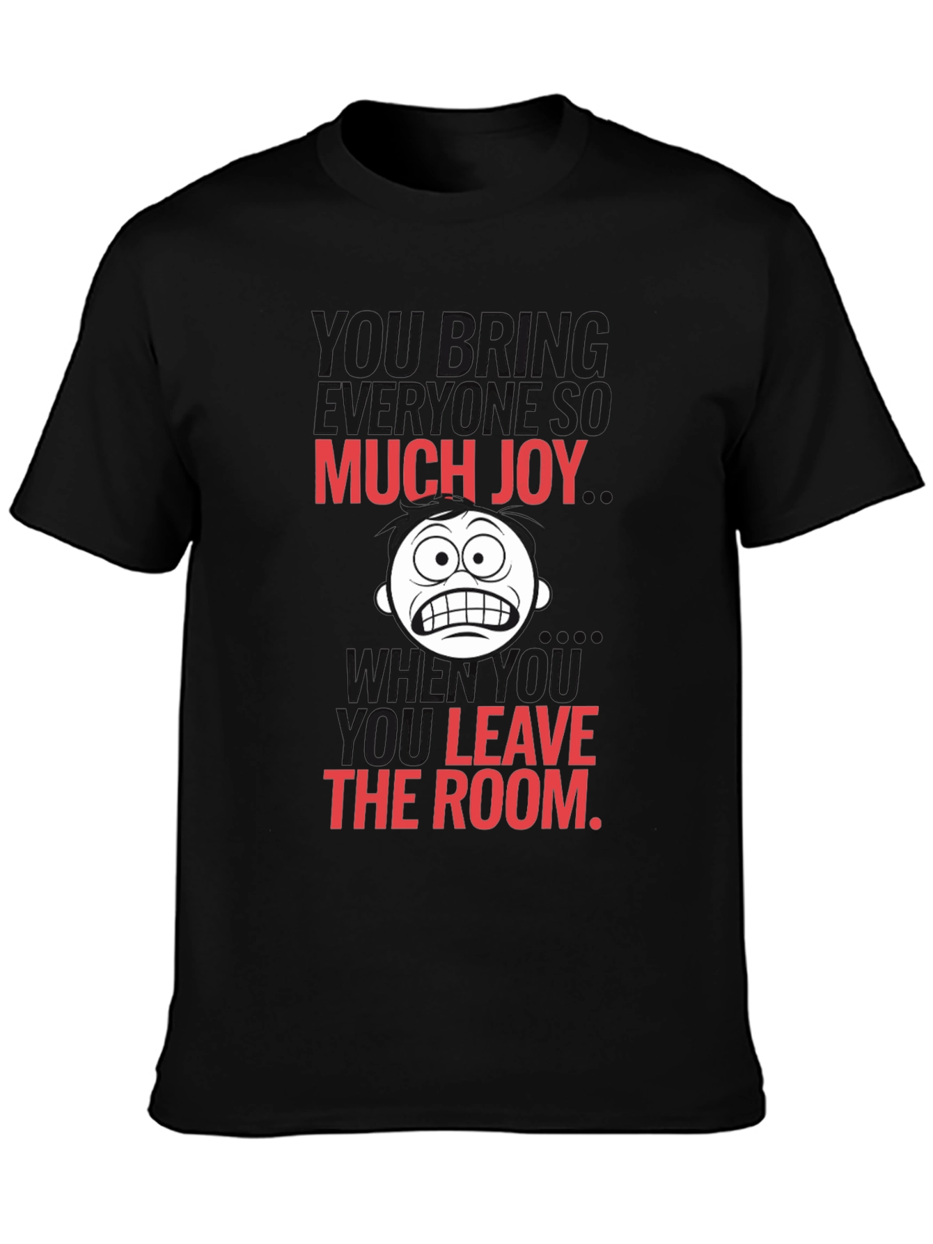 Black Humorous Graphic Tee - Much Joy When You Leave view 3