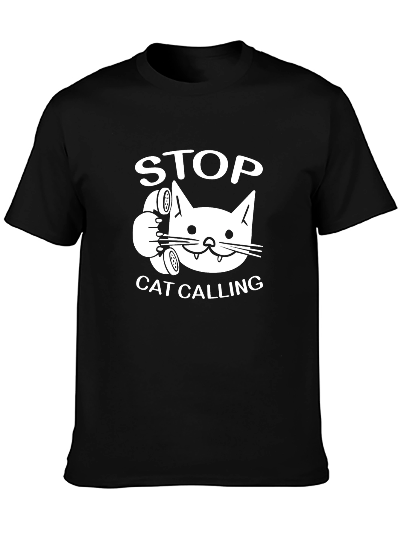 Black Stop Cat Calling Funny Novelty T-Shirt view 3