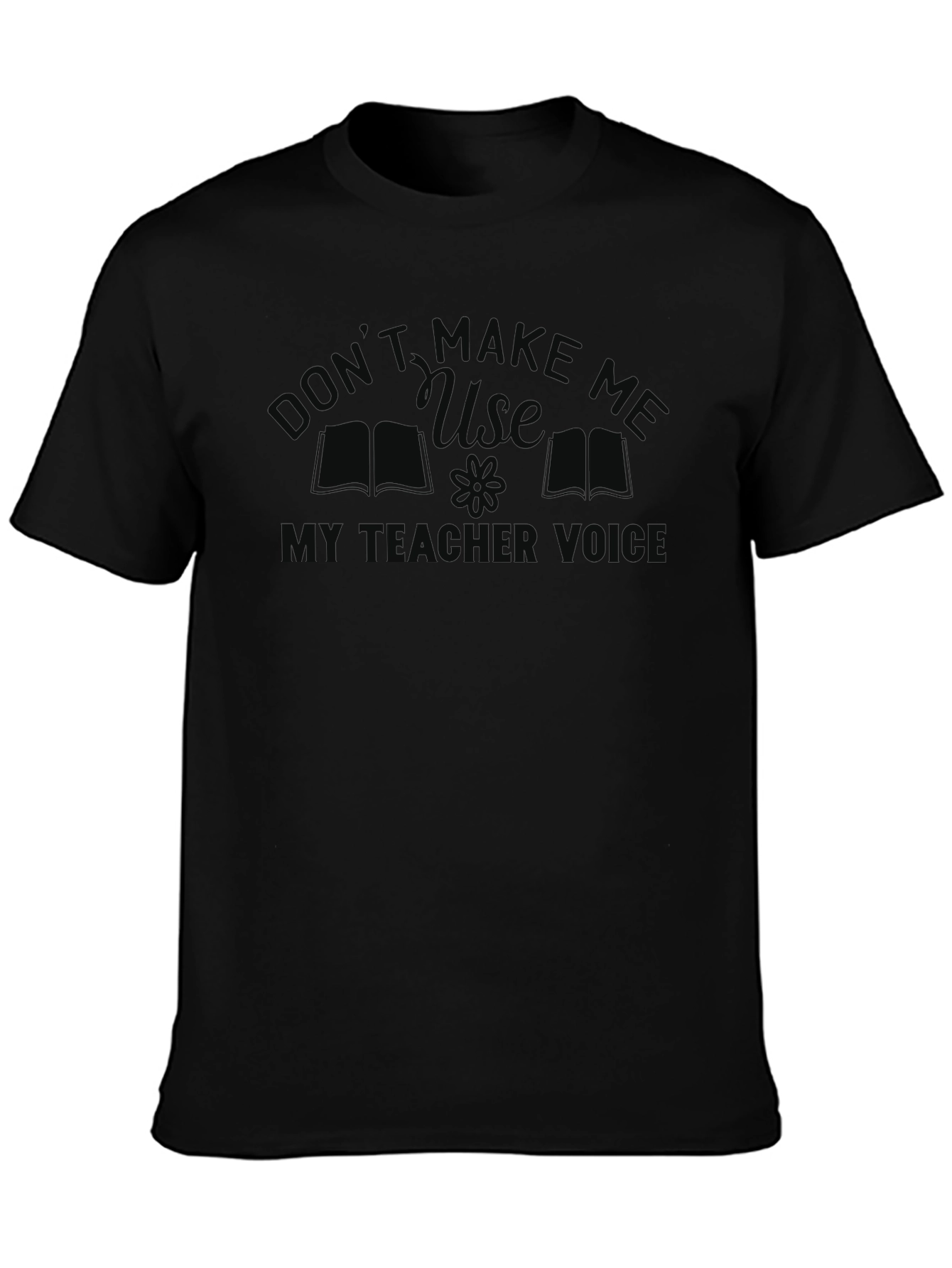 Black Don't Make Me Use My Teacher Voice T-Shirt view 3