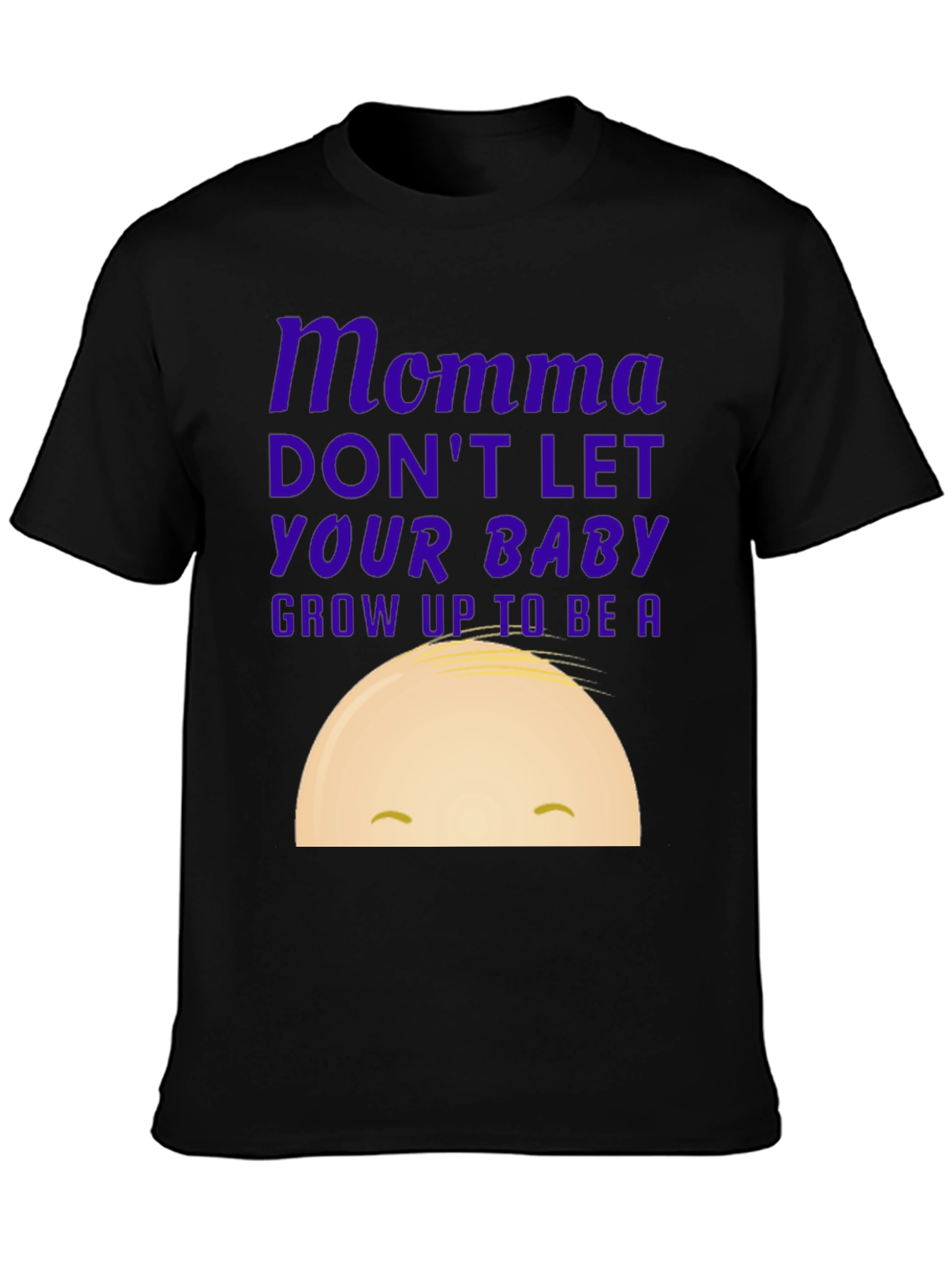 Black Momma Don't Let Your Baby T-Shirt view 3