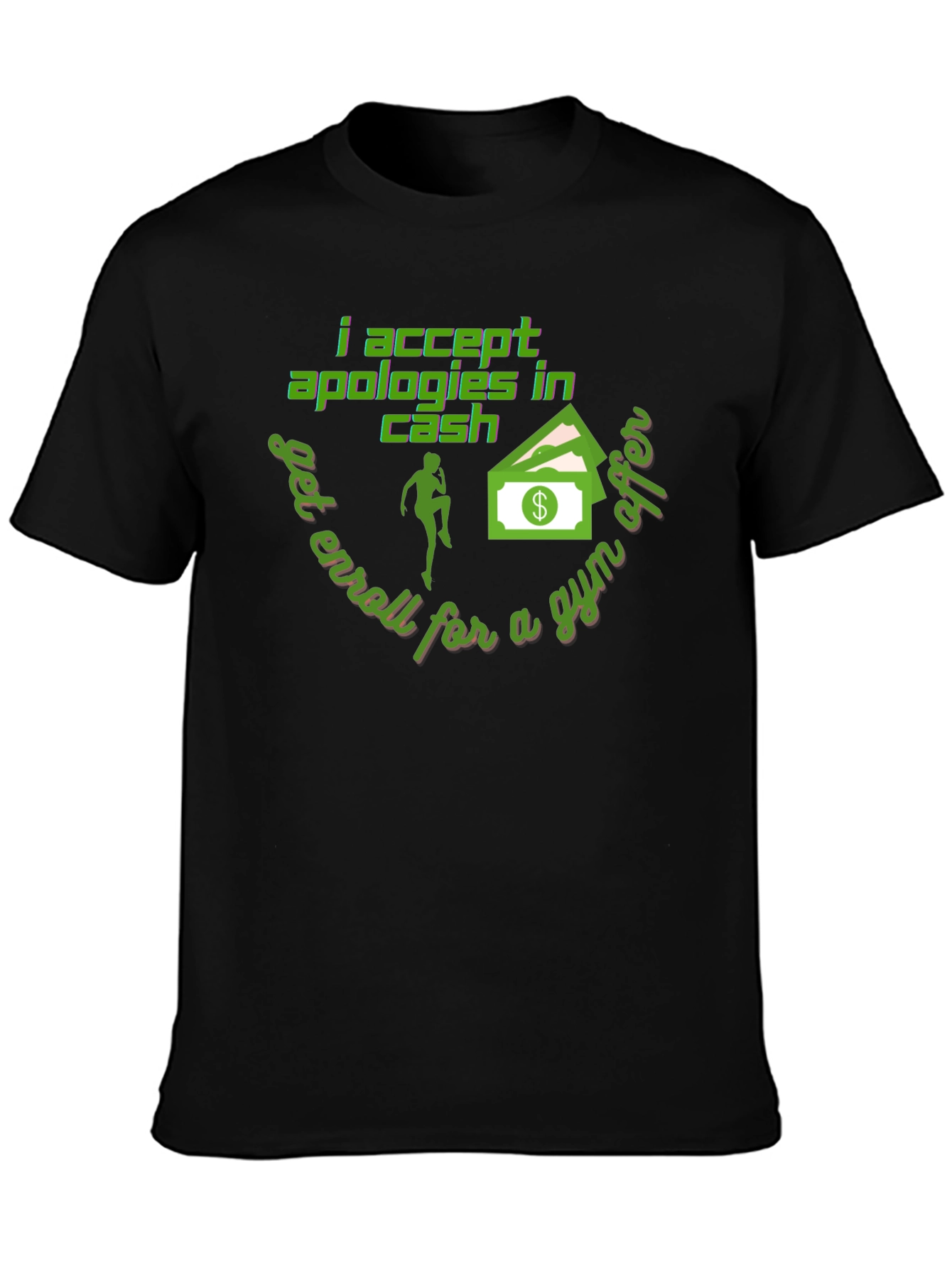 Black I Accept Apologies In Cash - Funny Gym T-Shirt view 3