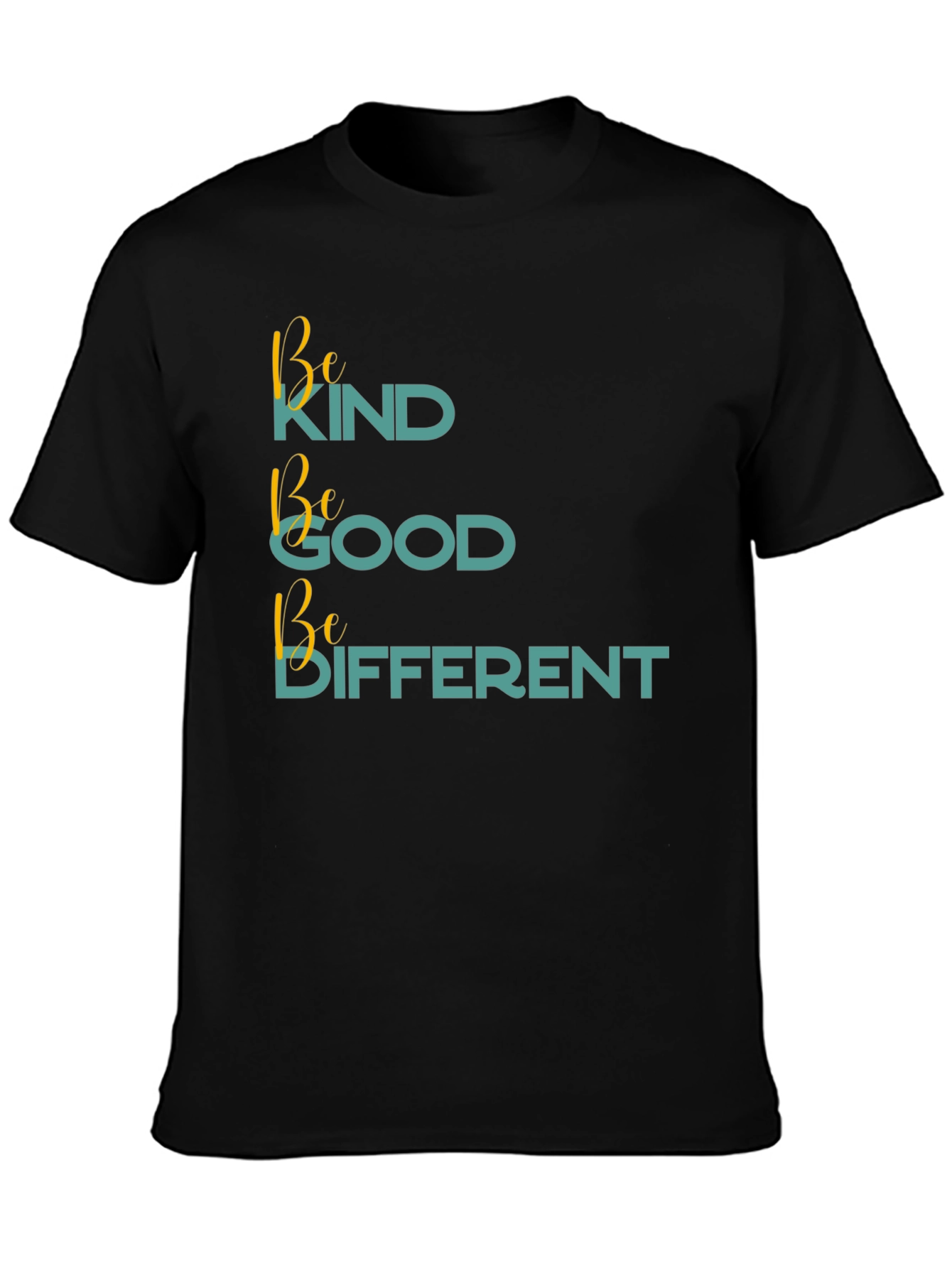 Black Be Kind Be Good Be Different Black T-Shirt view 3