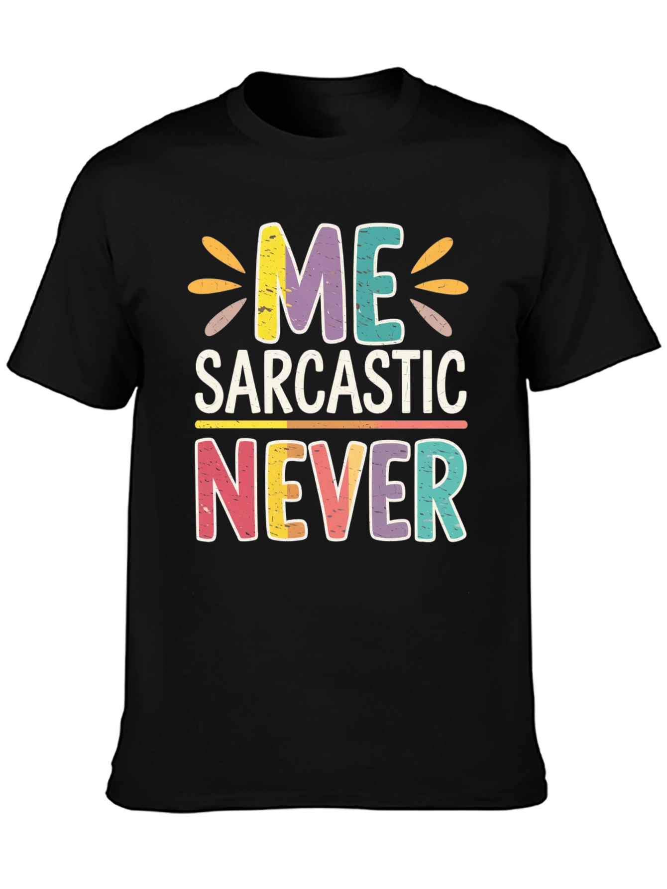 Black Me Sarcastic Never Graphic T-Shirt view 3