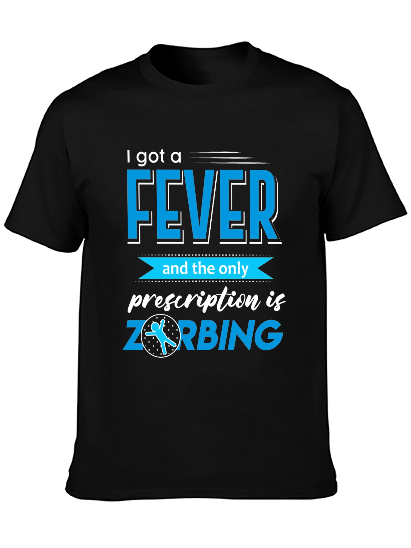 Black I Got a Fever ZORBING T-Shirt view 3