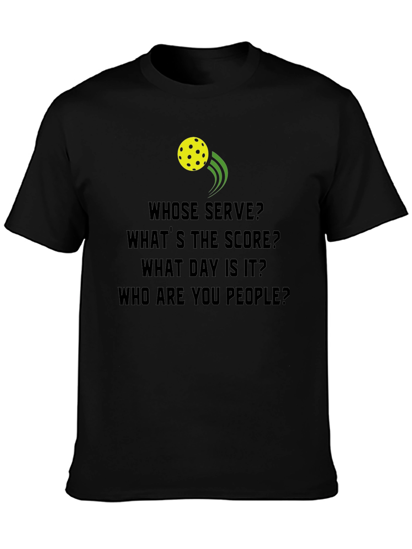 Black Pickleball T-Shirt: Whose Serve? Funny Player Tee view 3