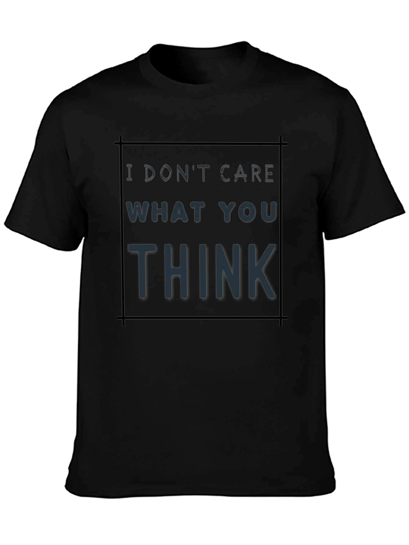 Black I Don't Care What You Think T-Shirt view 3