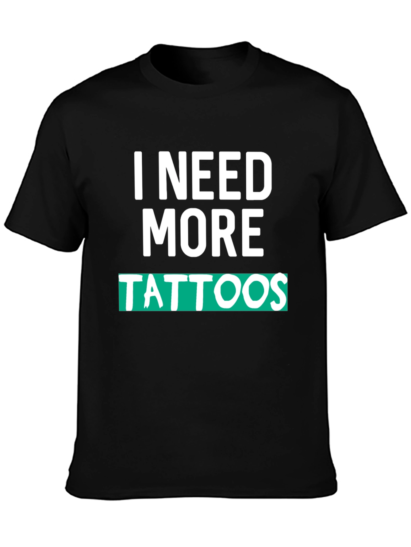 Black I Need More Tattoos Graphic Tee view 3