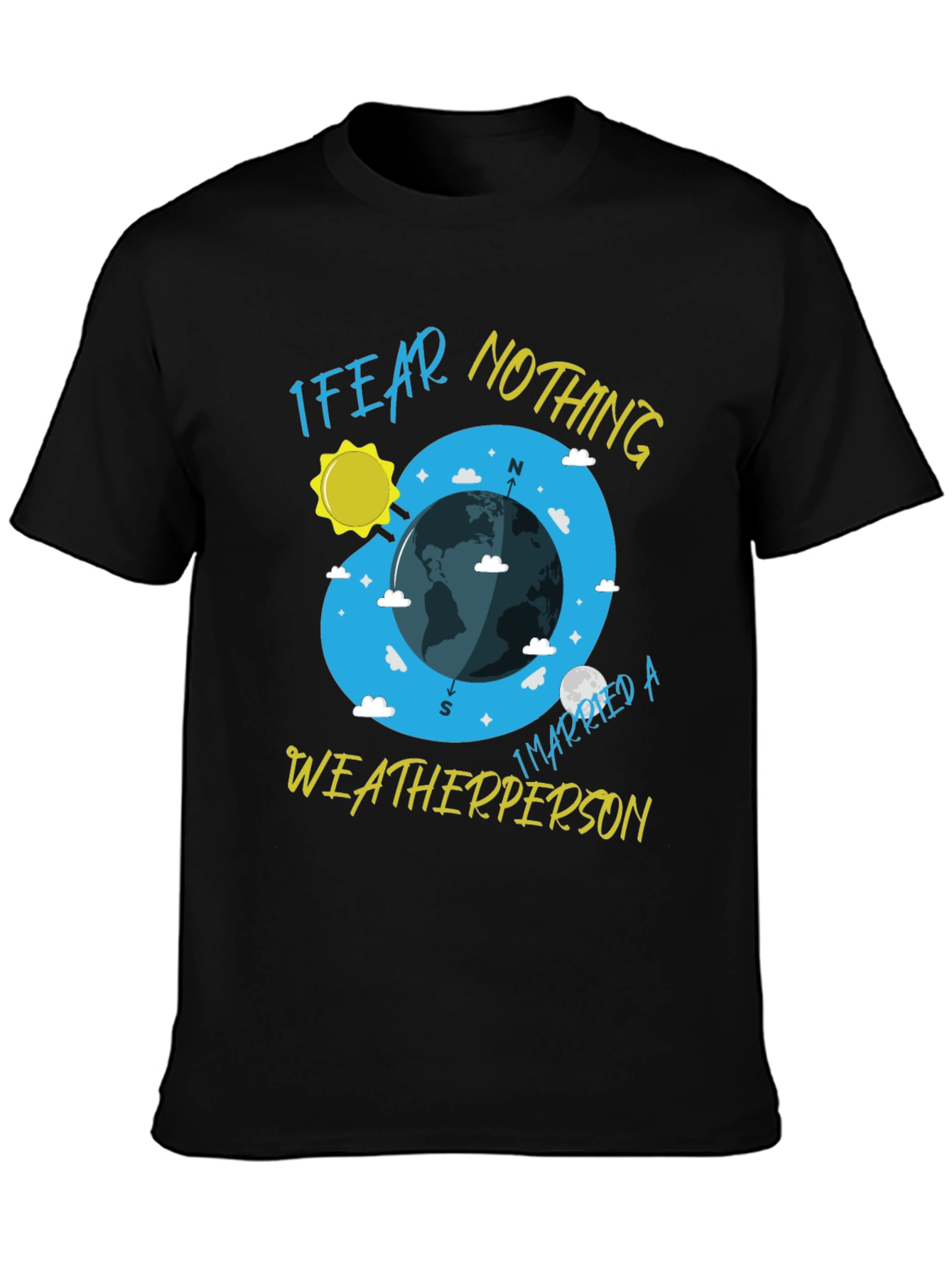 Black I Fear Nothing Weatherperson T-Shirt view 3