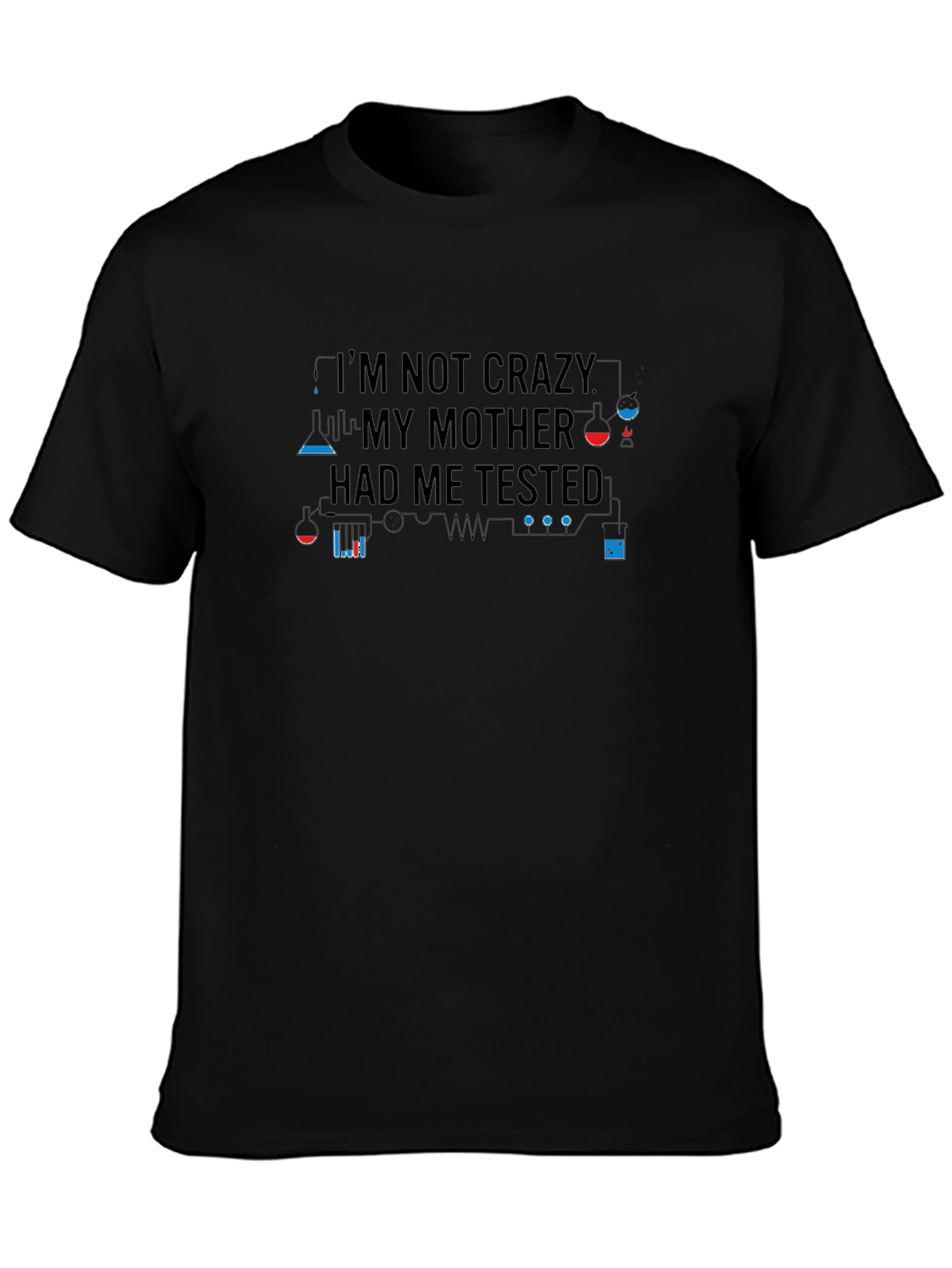 Crazy Mother Tested T-Shirt - Funny Science Tee - 3
