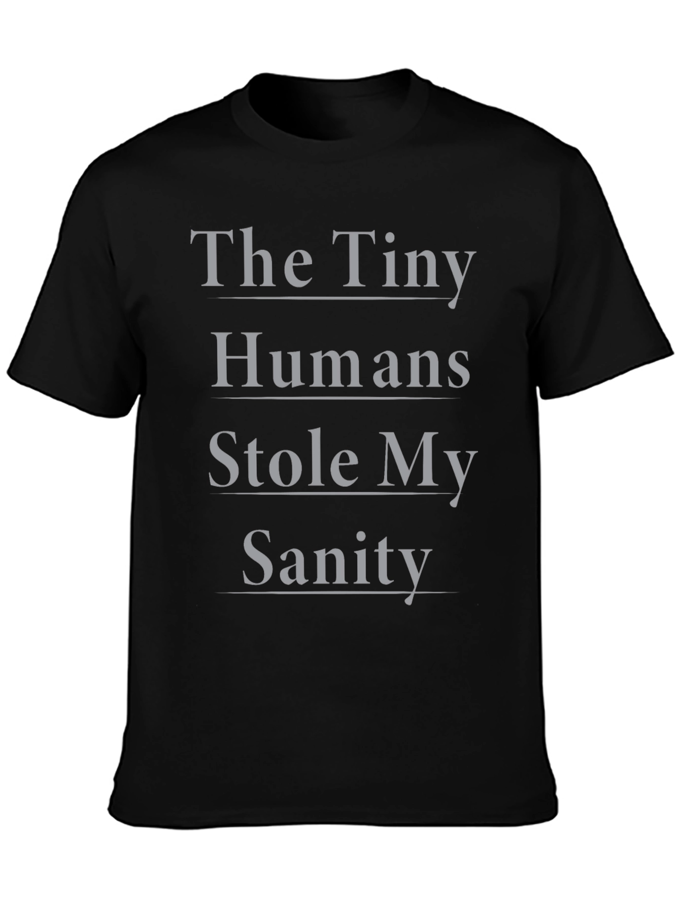 Black The Tiny Humans Stole My Sanity T-Shirt view 3