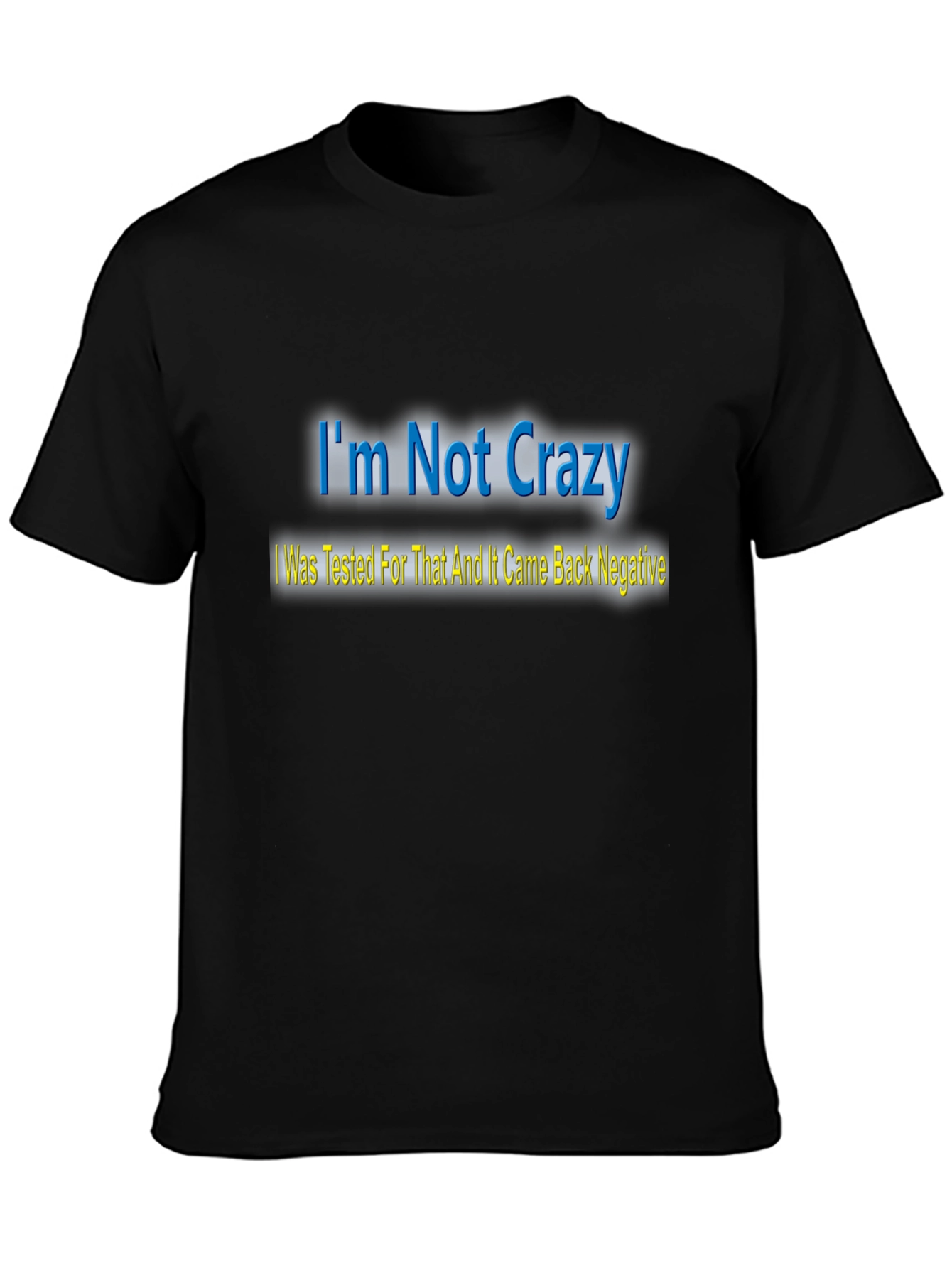 Black I'm Not Crazy T-Shirt - Funny Statement Tee view 3
