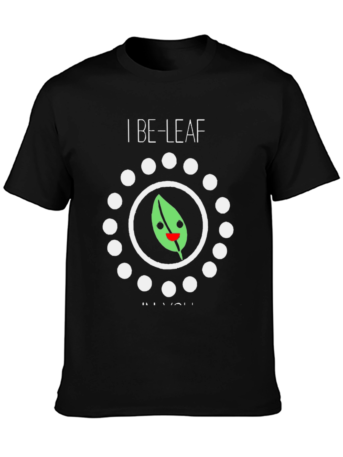 Black I Be-Leaf In You Graphic Tee - Black Cotton T-Shirt view 3