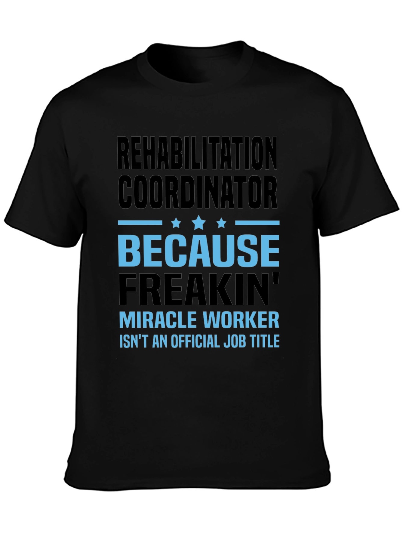 Black Rehabilitation Coordinator T-Shirt view 3