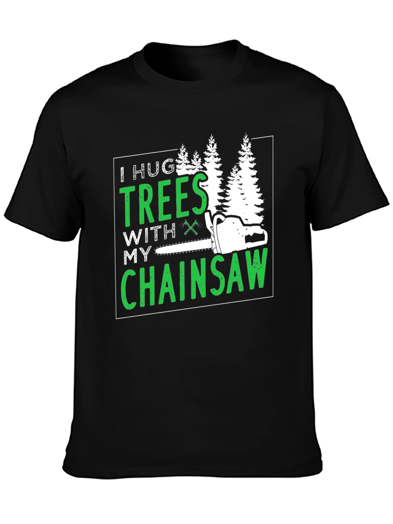Black I Hug Trees With My Chainsaw Graphic Tee view 3