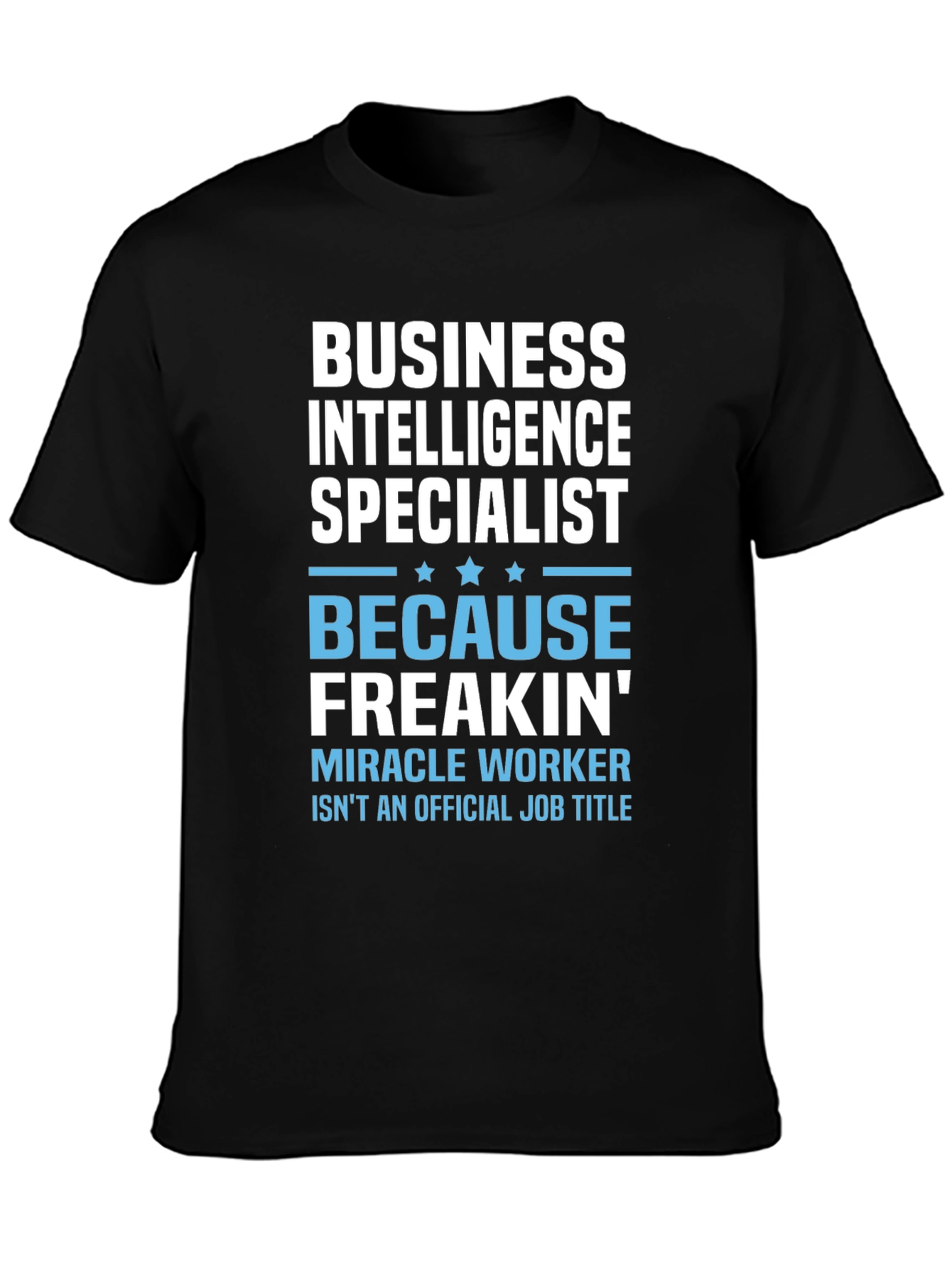 Black Business Intelligence Specialist Funny T-Shirt view 3