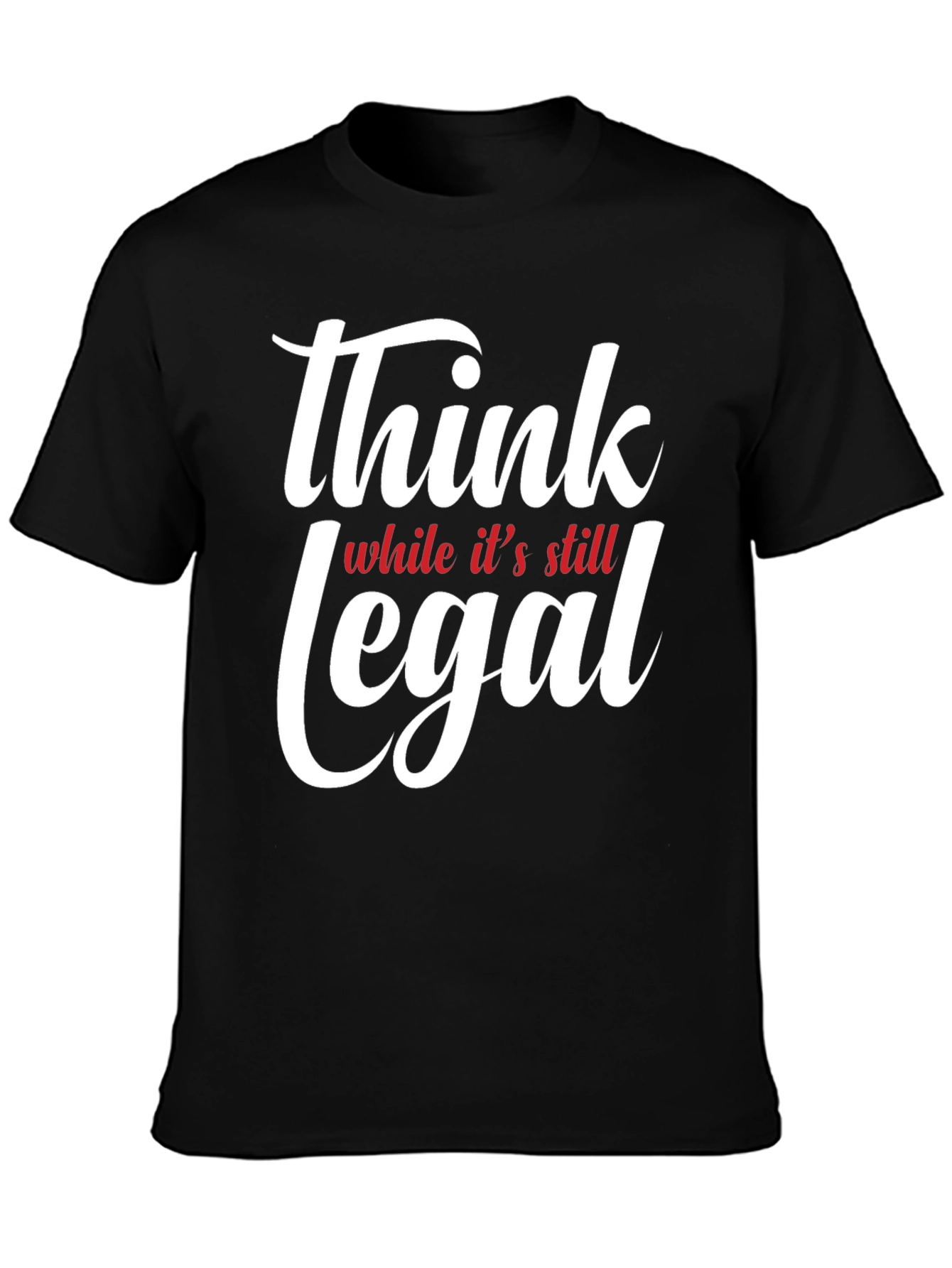 Black Think While It's Still Legal T-Shirt view 3