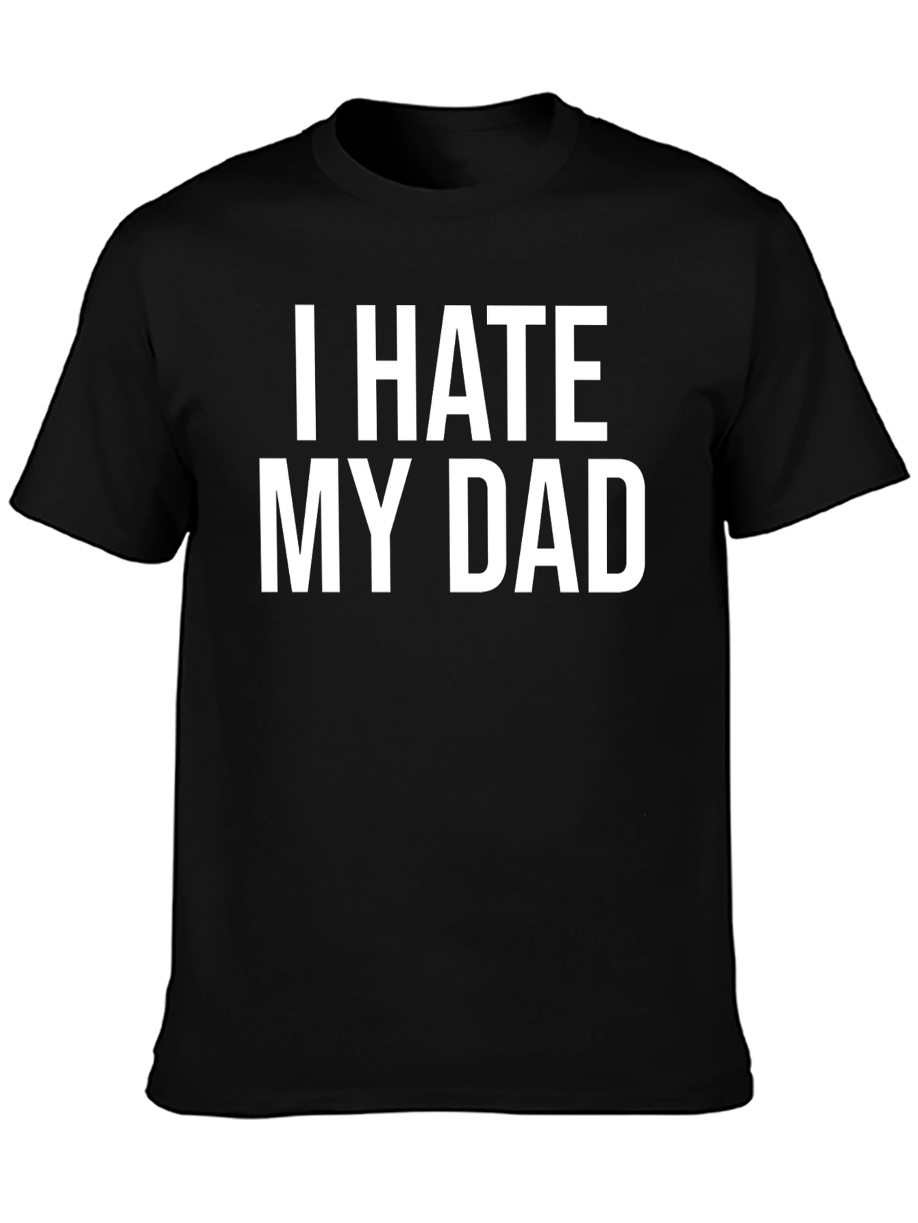 Black I HATE MY DAD T-Shirt - Bold Statement Tee view 3