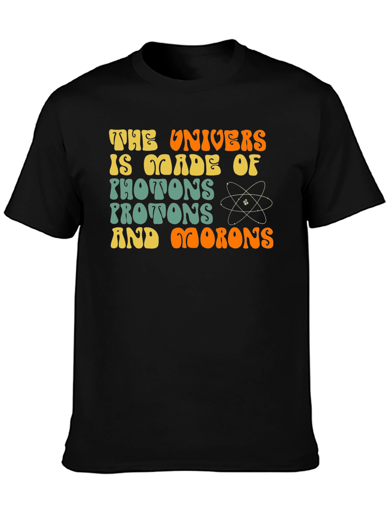 Black The Universe is Made of Photons and Morons Funny Science T-Shirt view 3