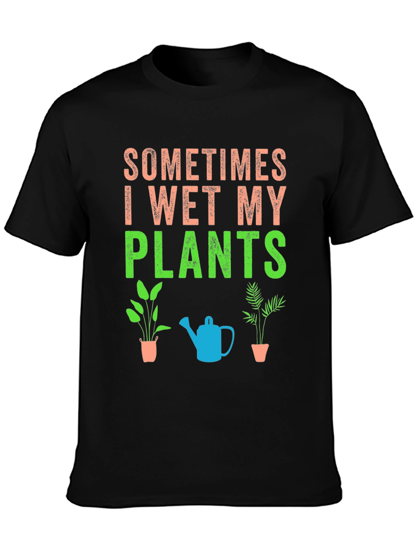 Black Funny Plant Lover T-Shirt: Sometimes I Wet My Plants view 3