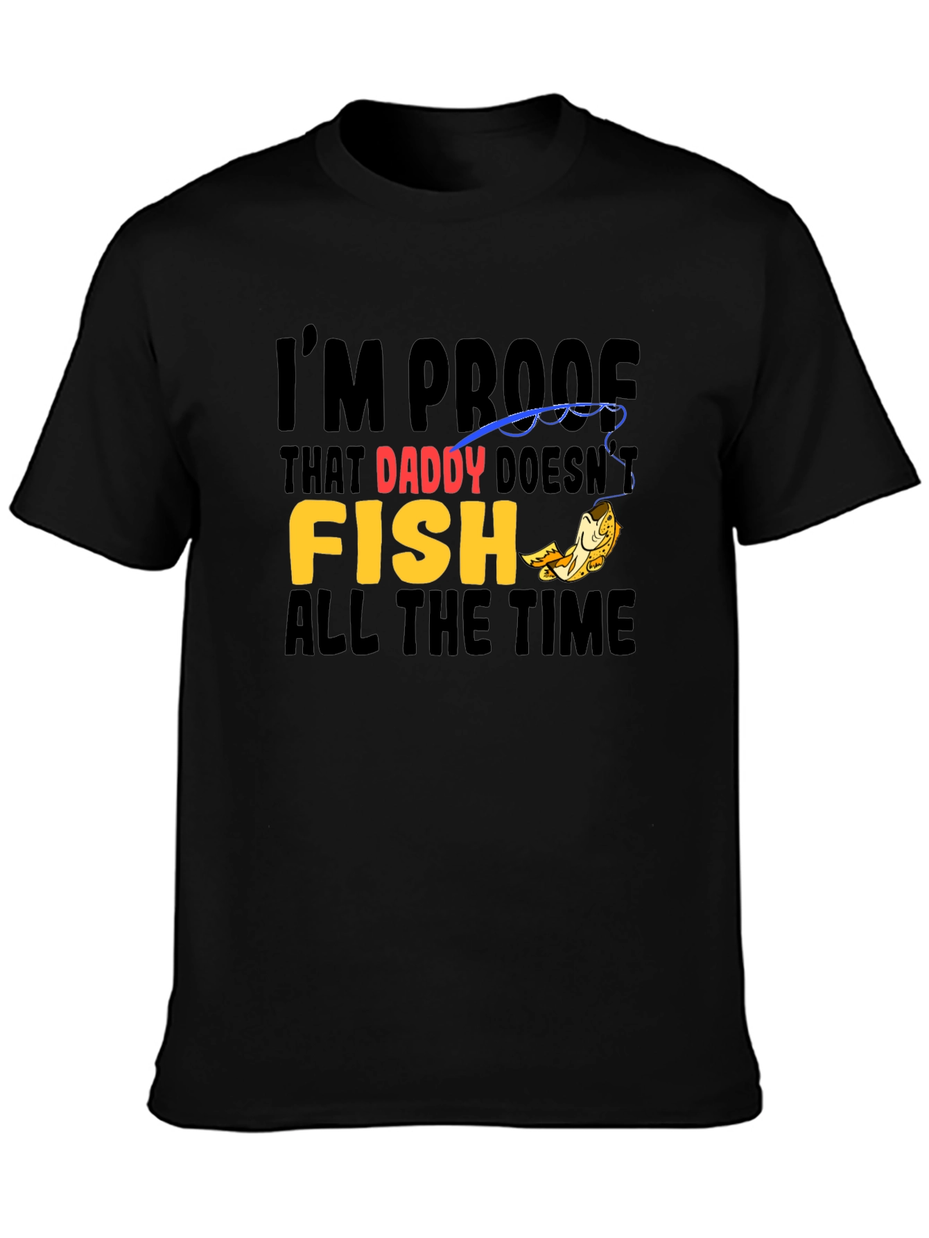 Black Daddy Doesn't Fish T-Shirt - Novelty Graphic Tee view 3