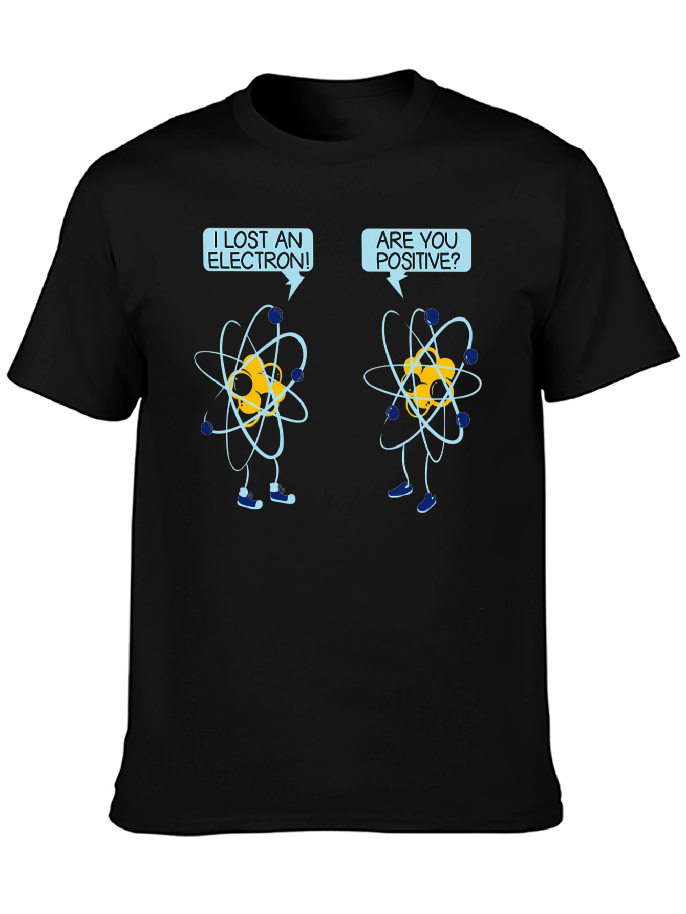 Black Funny Science Humor T-Shirt - Lost Electron, Are You Positive? view 3
