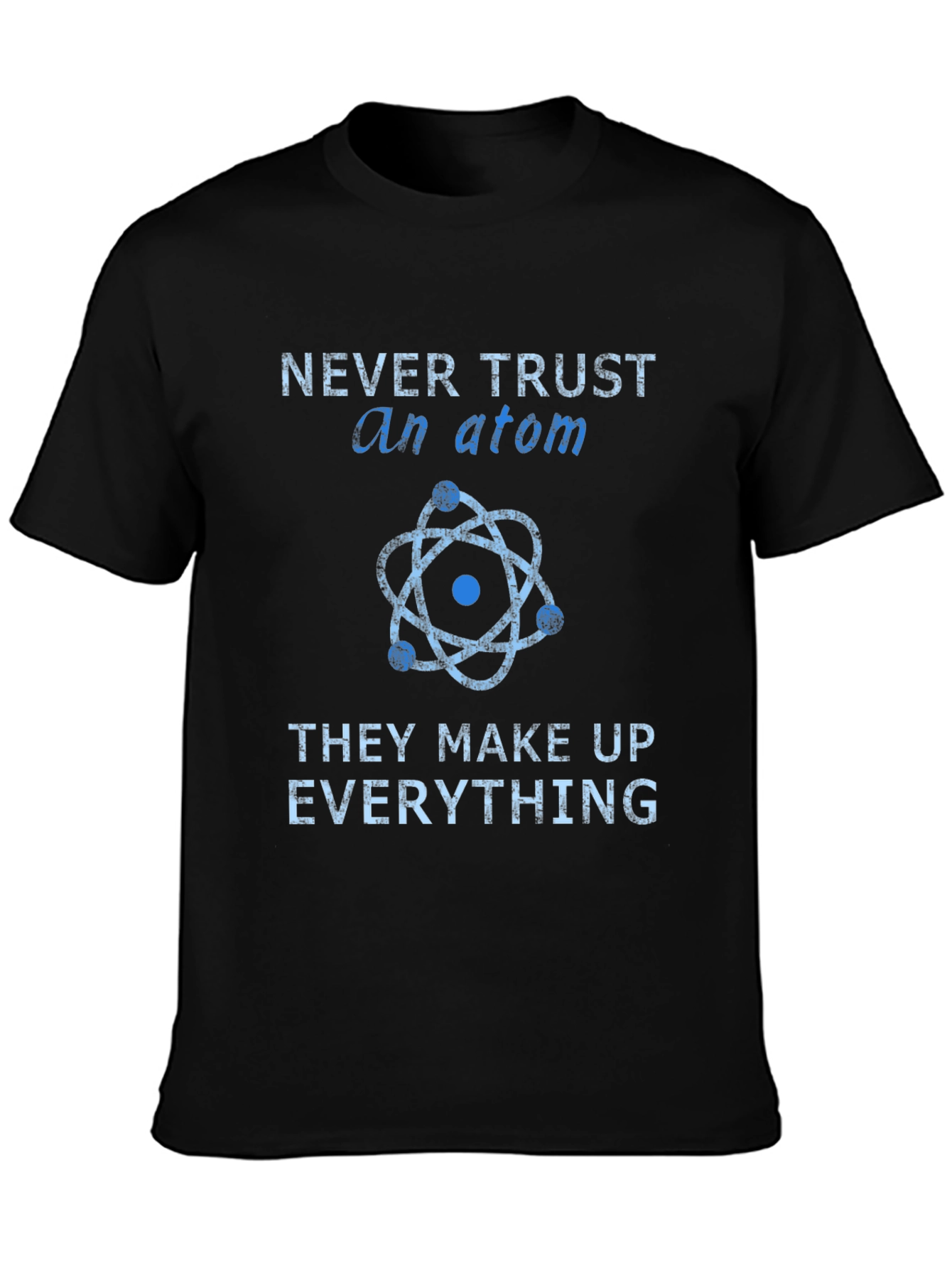 Black Never Trust an Atom T-Shirt - Funny Science Tee view 3