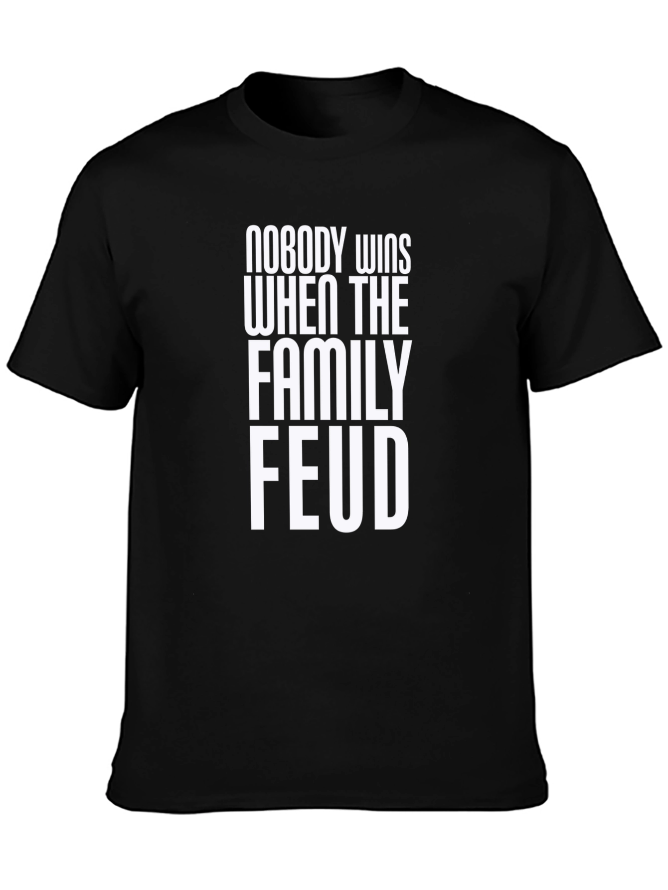 Black Family Feud T-Shirt - Nobody Wins Slogan Tee view 3