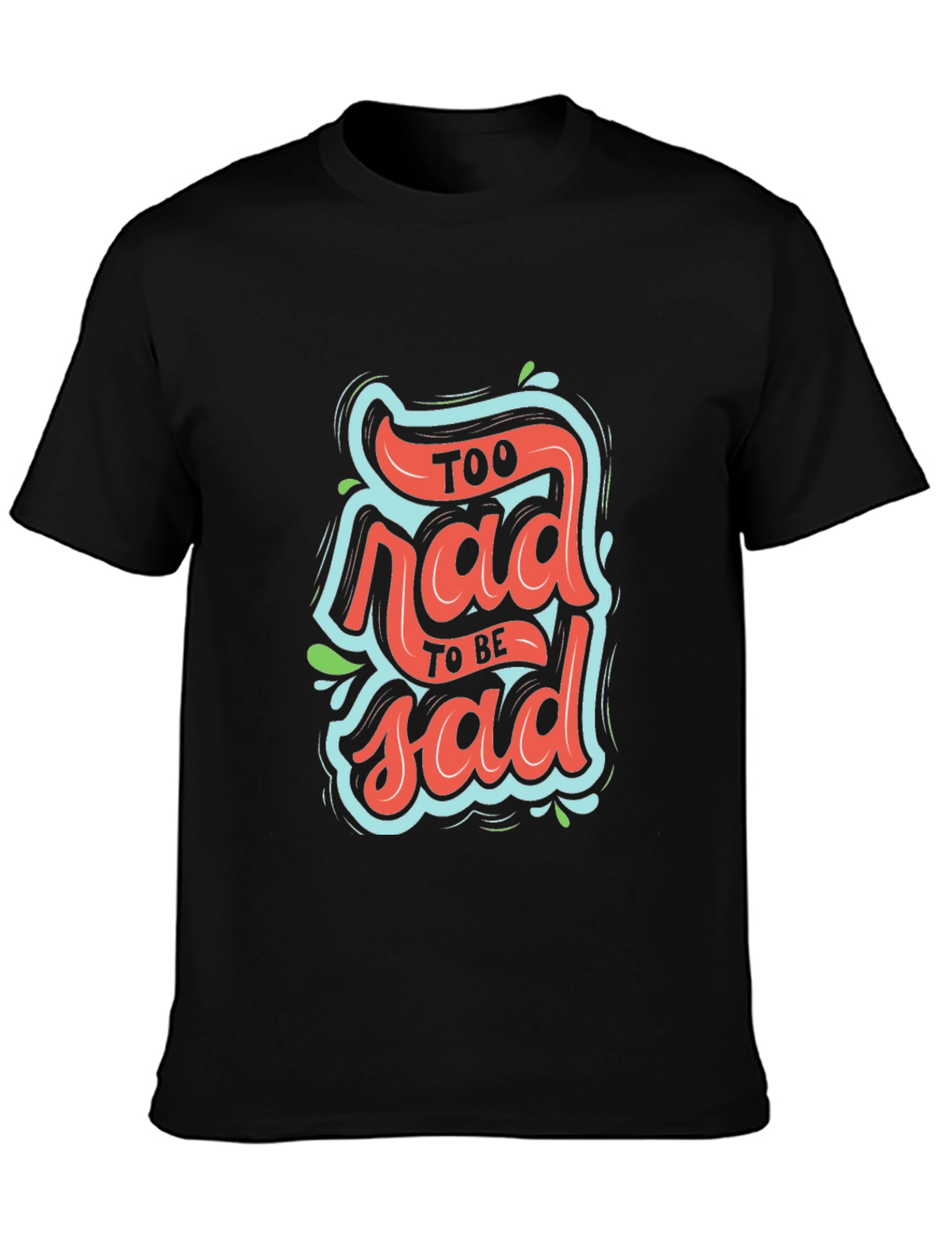 Black Too Rad To Be Sad Graphic T-Shirt view 3