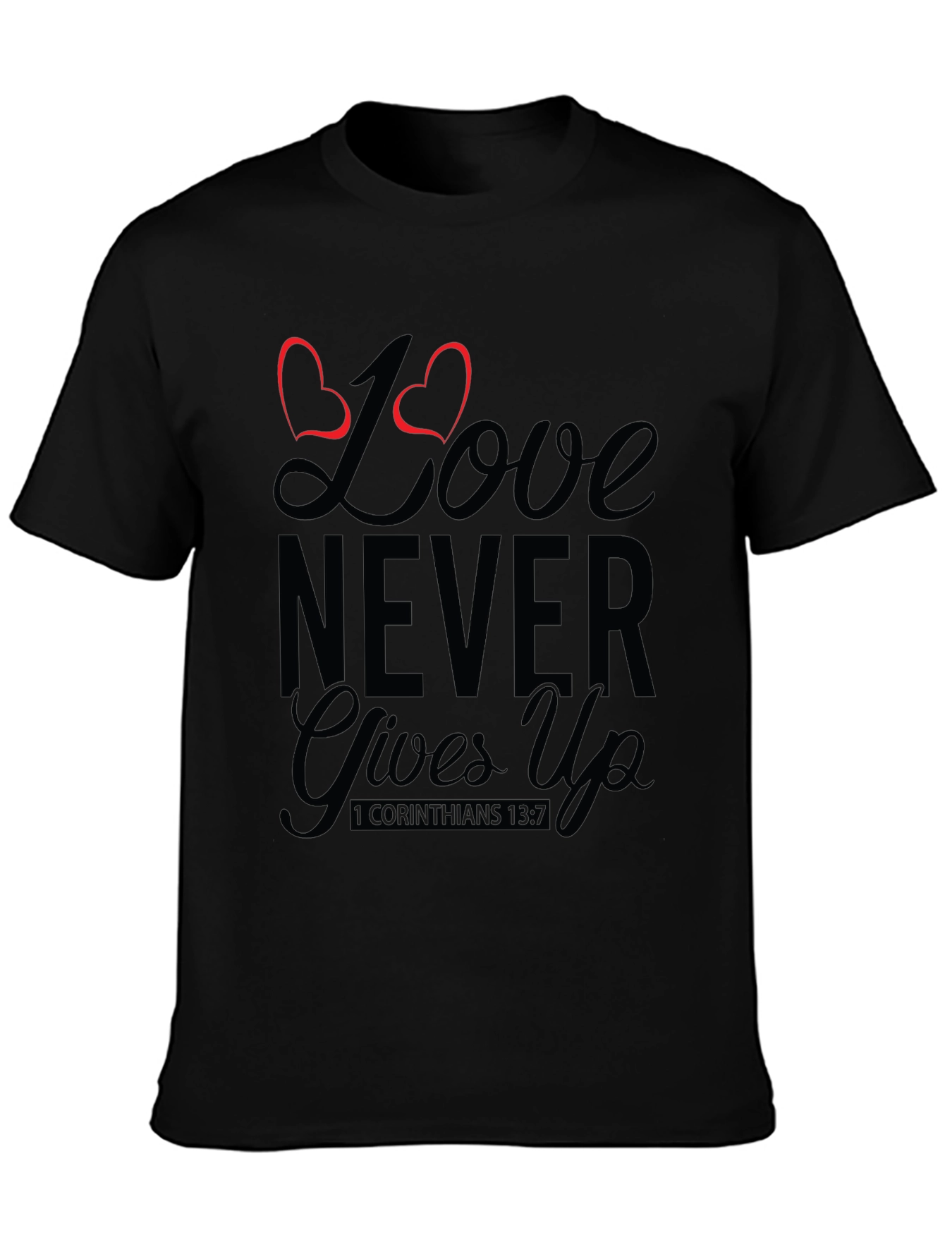 Black Love Never Gives Up Black T-Shirt view 3