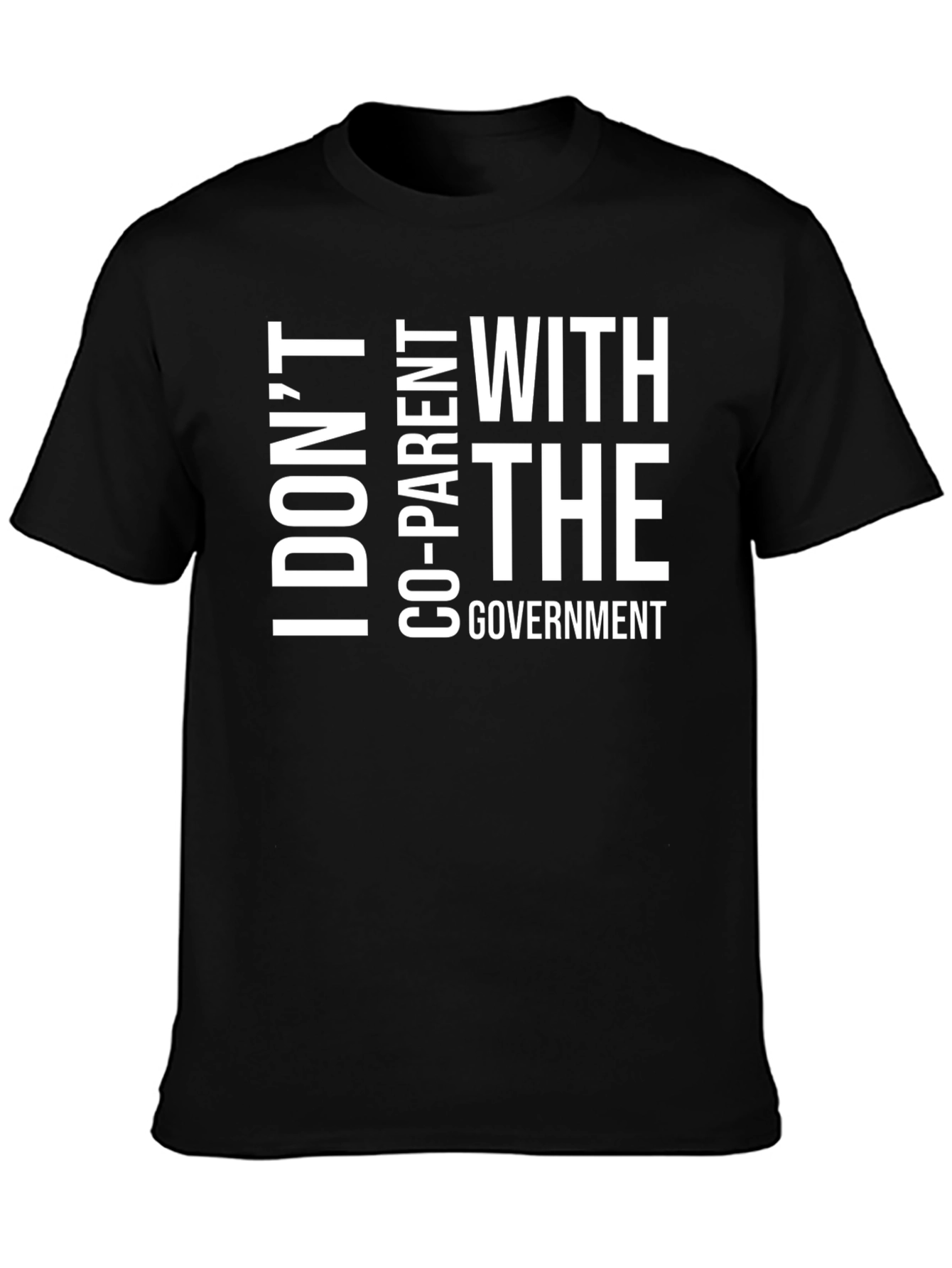 Black I Don't Co-Parent with The Government T-Shirt view 3