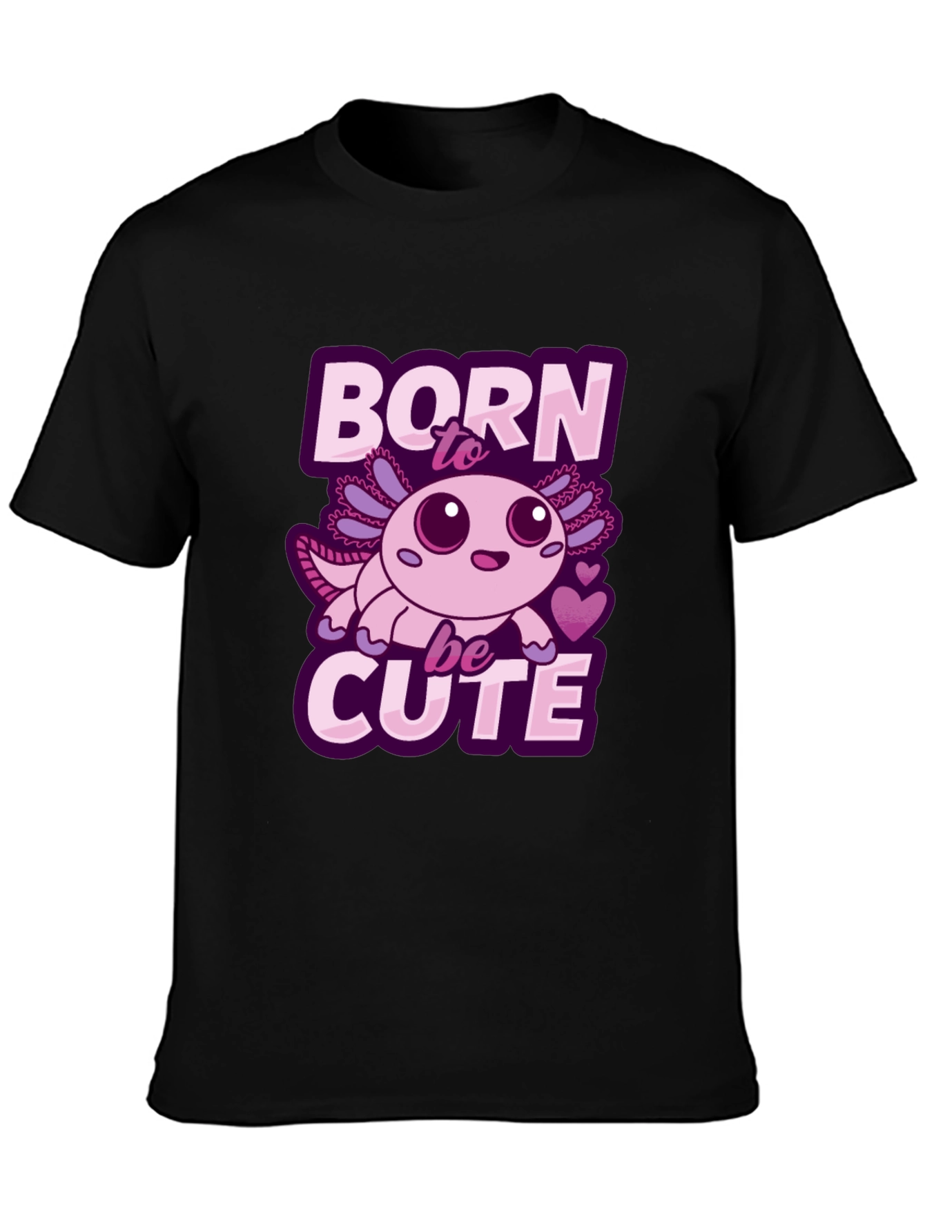 Black Born To Be Cute Axolotl T-Shirt view 3
