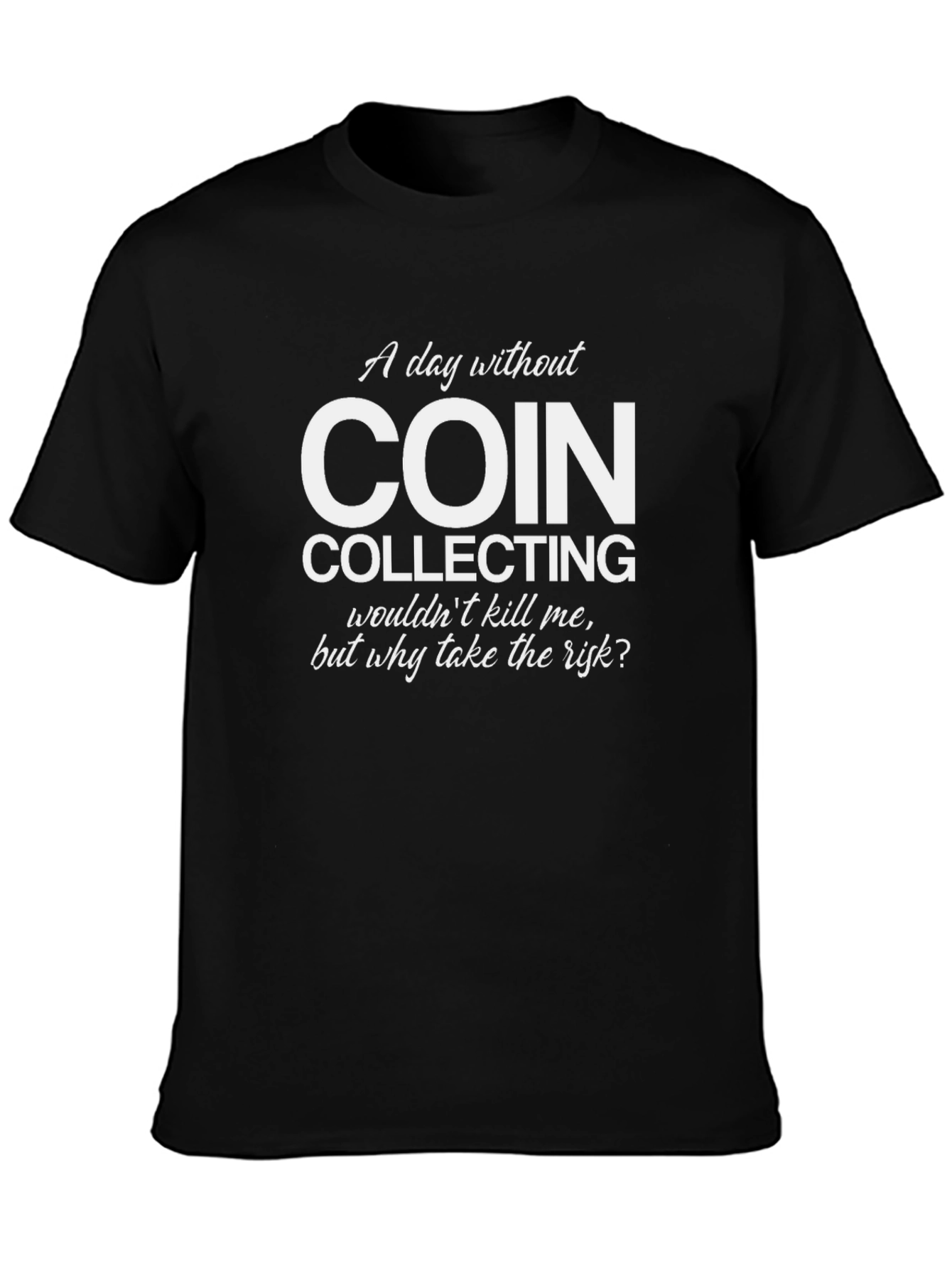 Black Coin Collecting T-Shirt - Funny Hobby Tee view 3