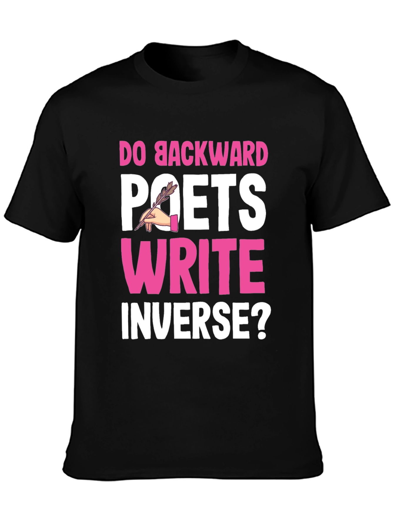 Black Do Backward Poets Write Inverse? Graphic T-Shirt view 3