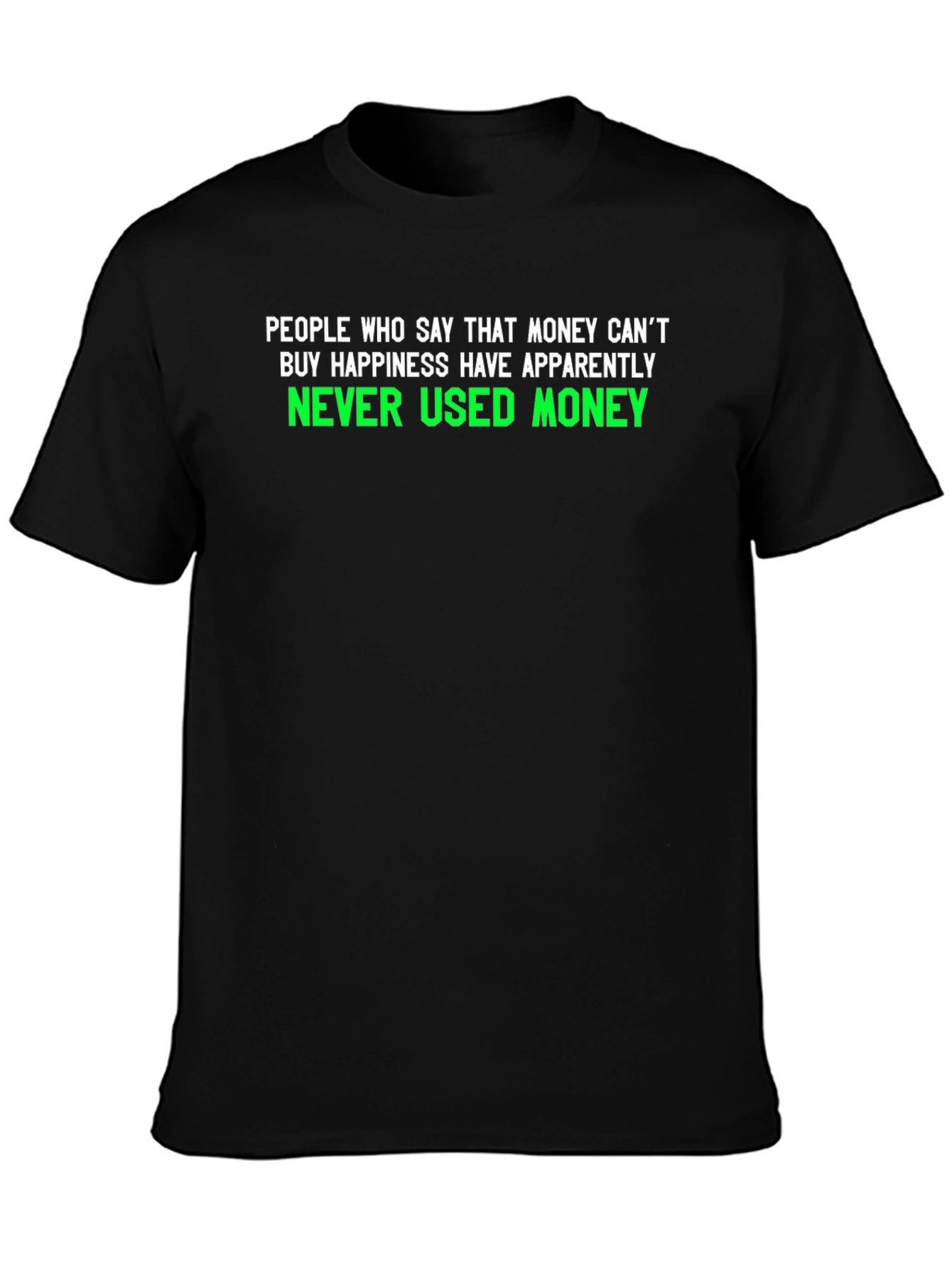 Black Money Can't Buy Happiness Graphic T-Shirt view 3