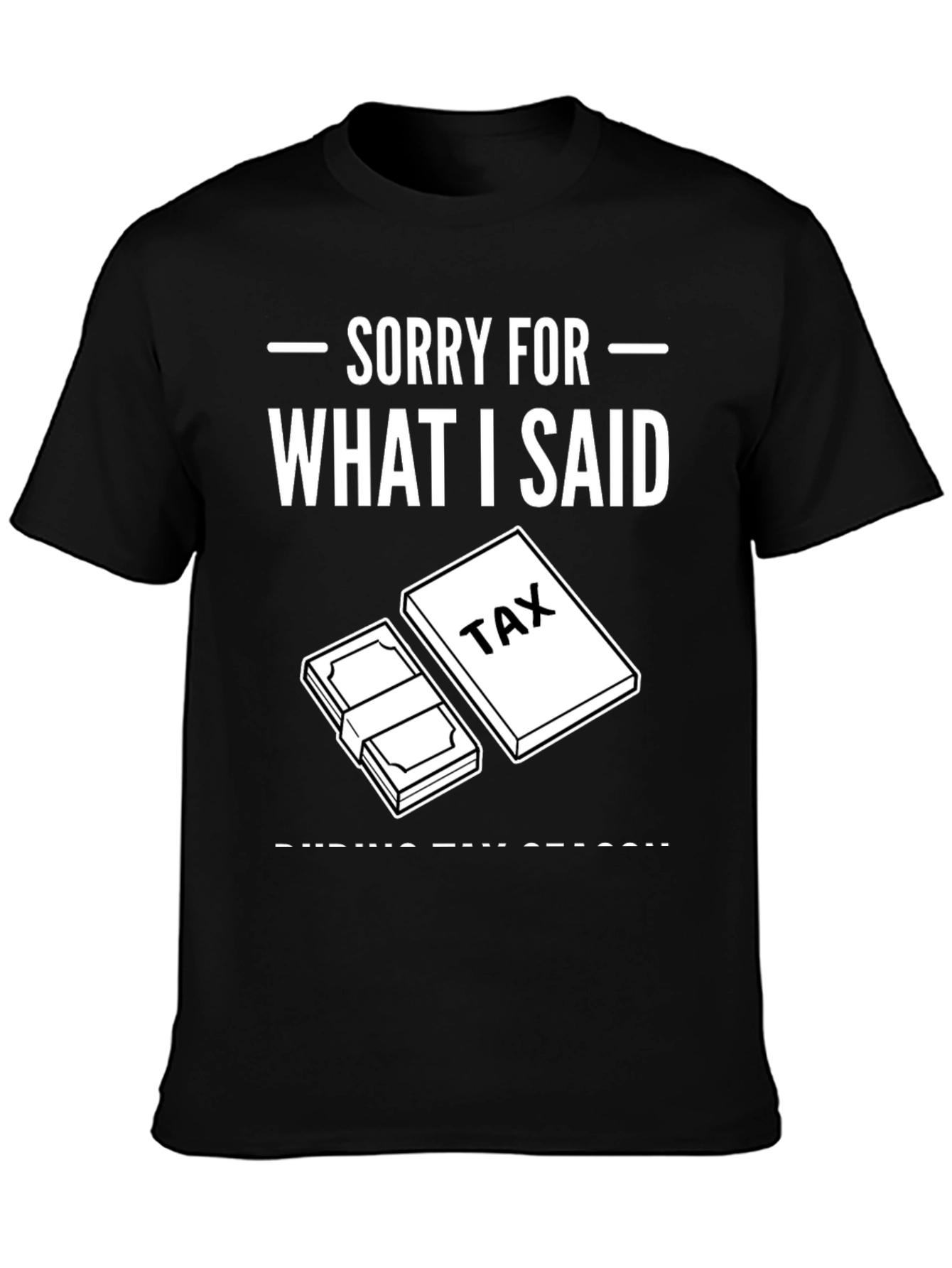 Black Sorry For What I Said T-Shirt view 3