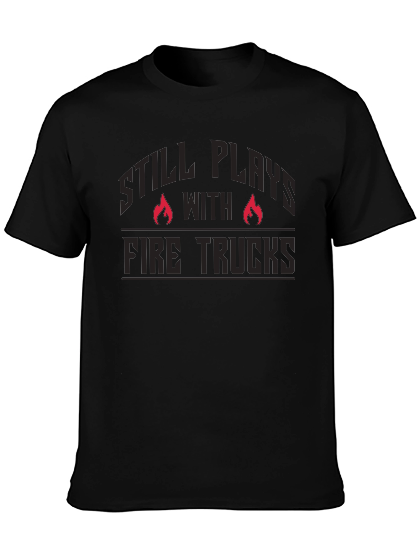Black Still Plays With Fire Trucks T-Shirt view 3