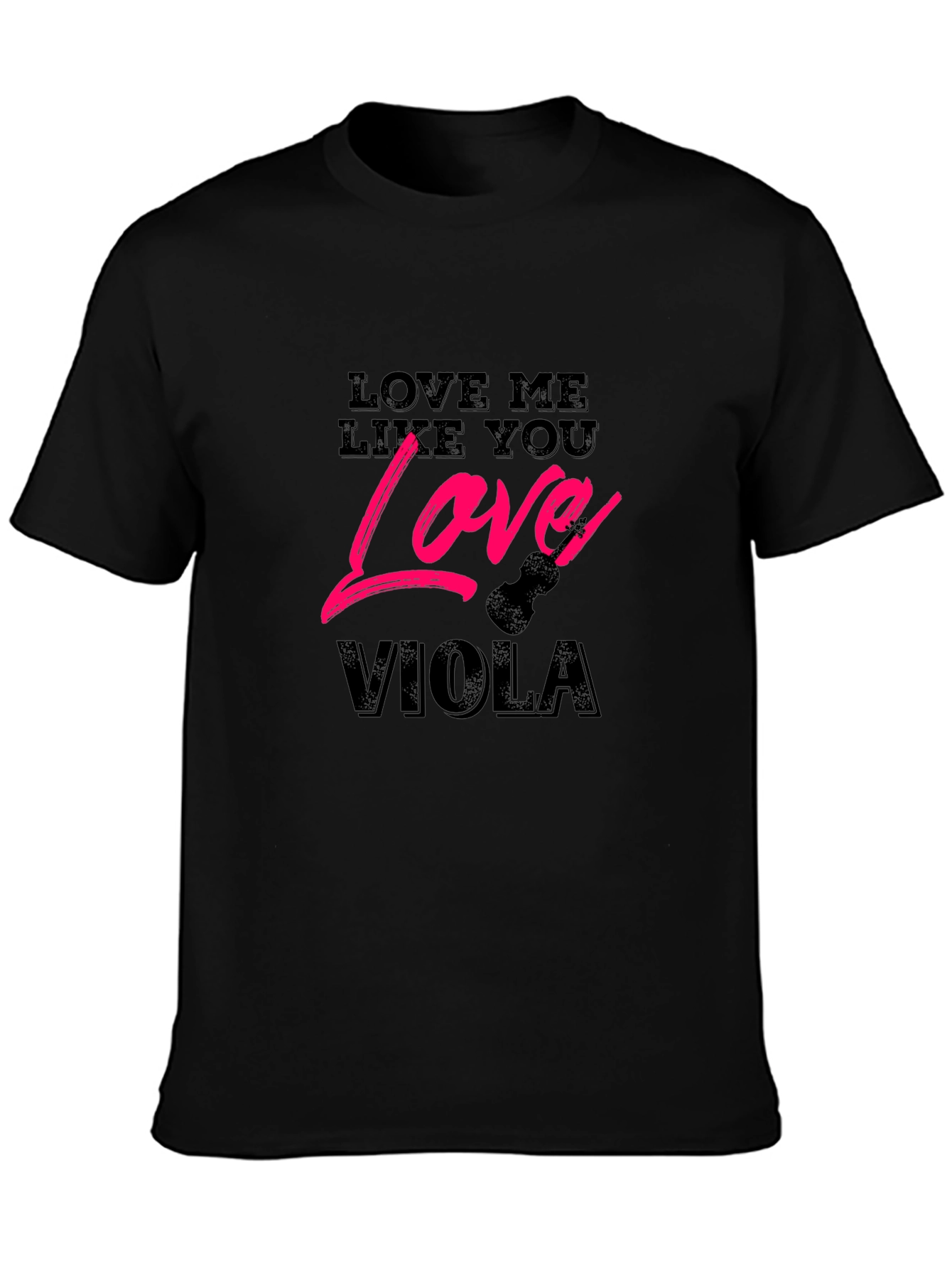 Black Love Me Like You Love Viola T-Shirt view 3
