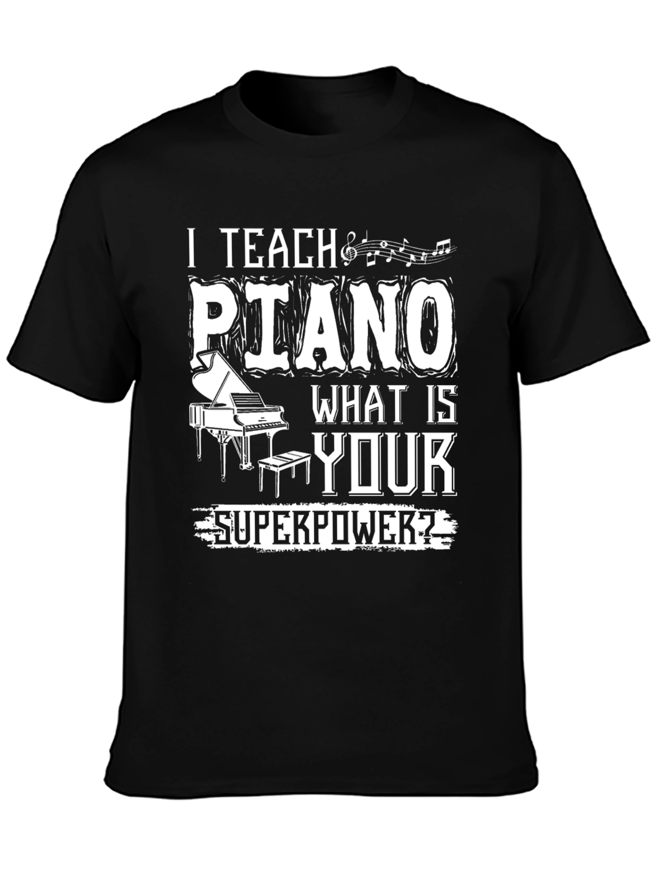 Black I Teach Piano - What is Your Superpower T-Shirt view 3