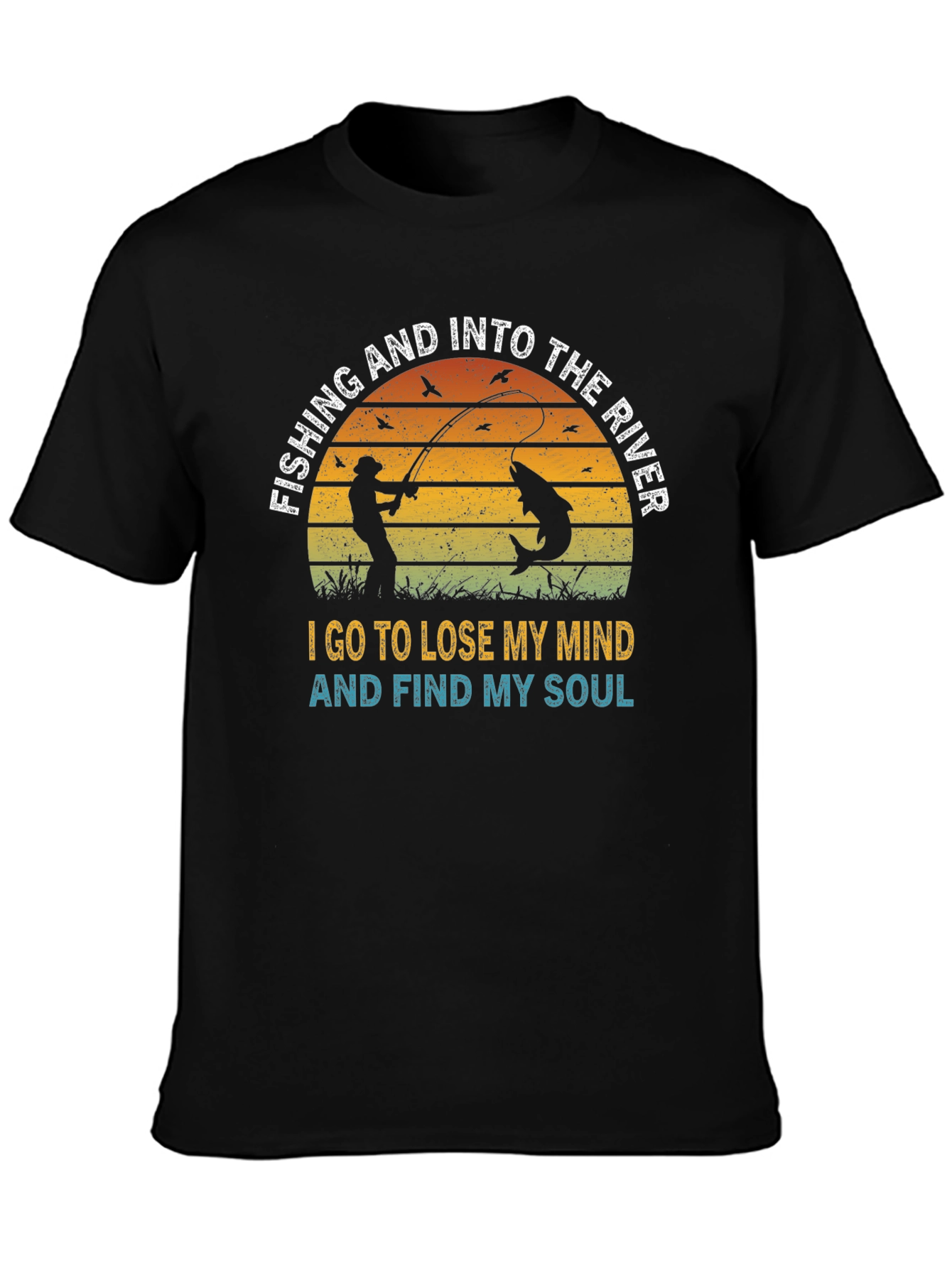 Fishing T-Shirt: Lose Your Mind, Find Your Soul - 3