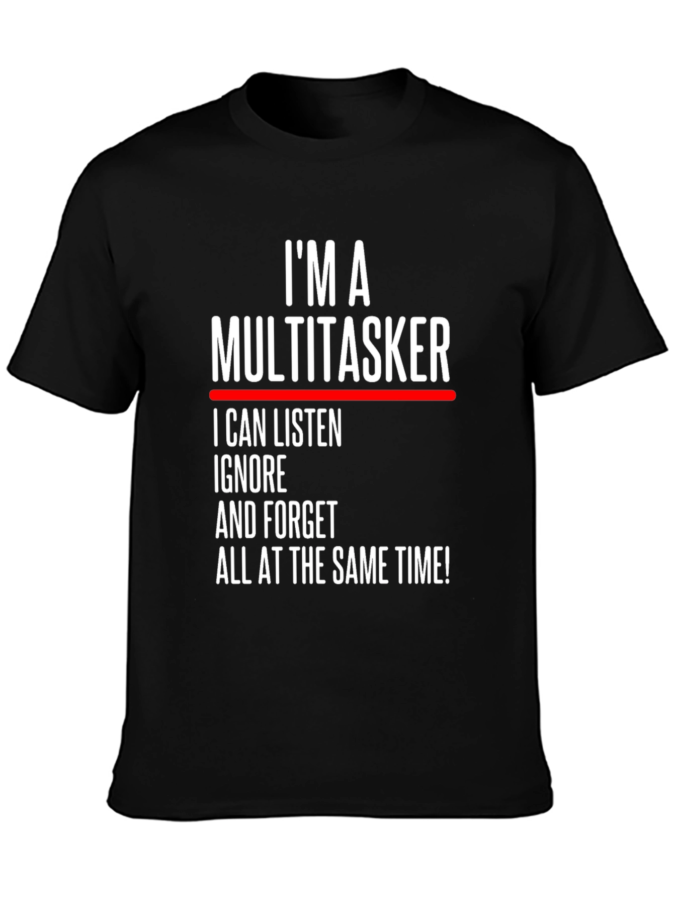 Black Multitasker T-Shirt: Listen, Ignore, Forget Funny Tee view 3