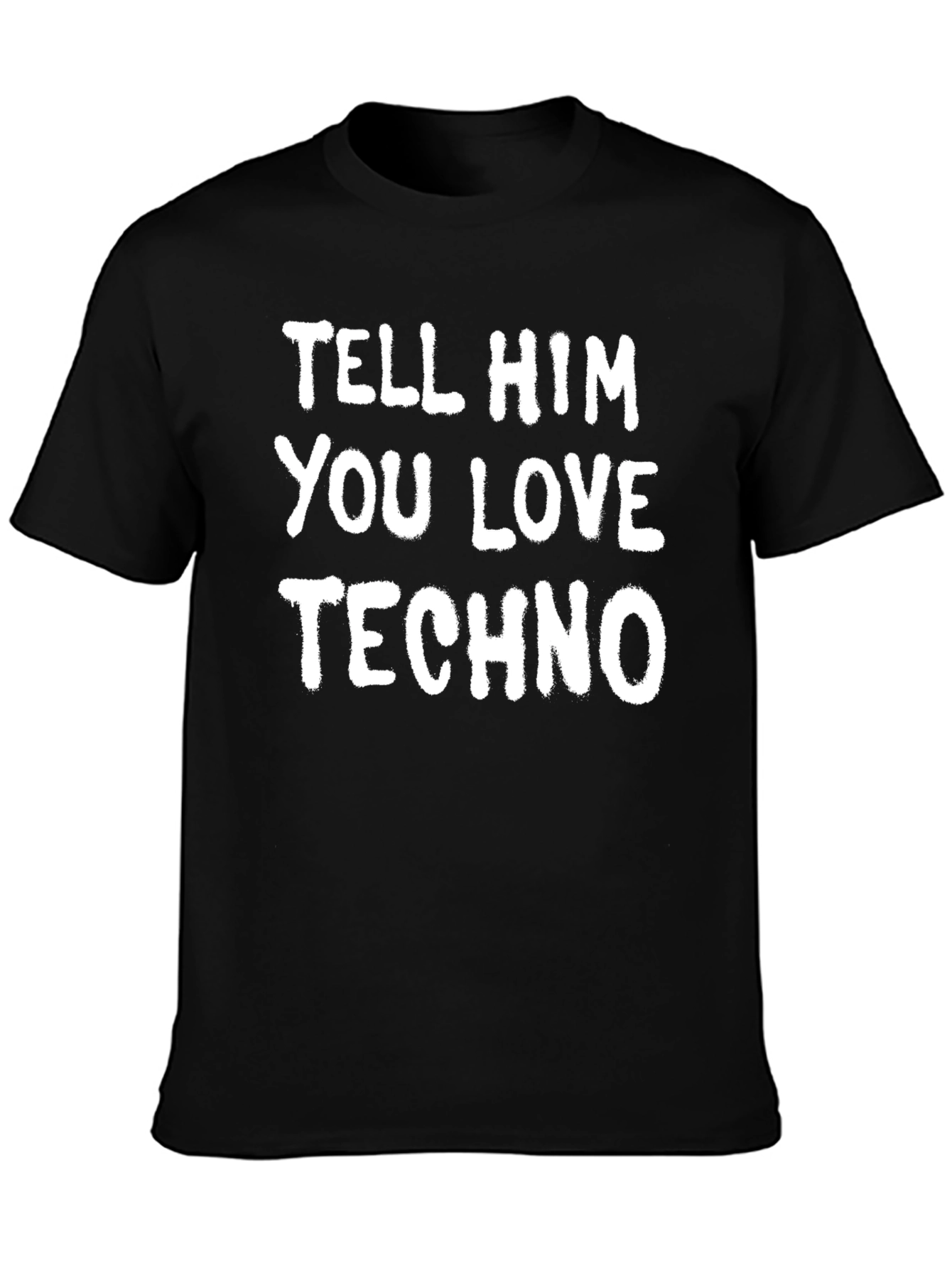 Black Tell Him You Love Techno Black Tee view 3