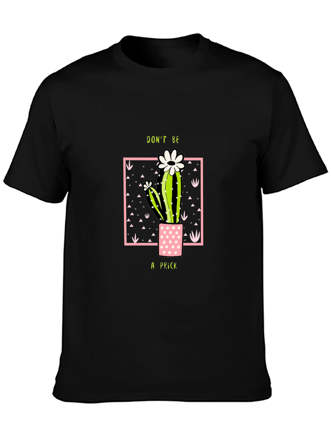 Black Don't Be A Prick Cactus T-Shirt view 3