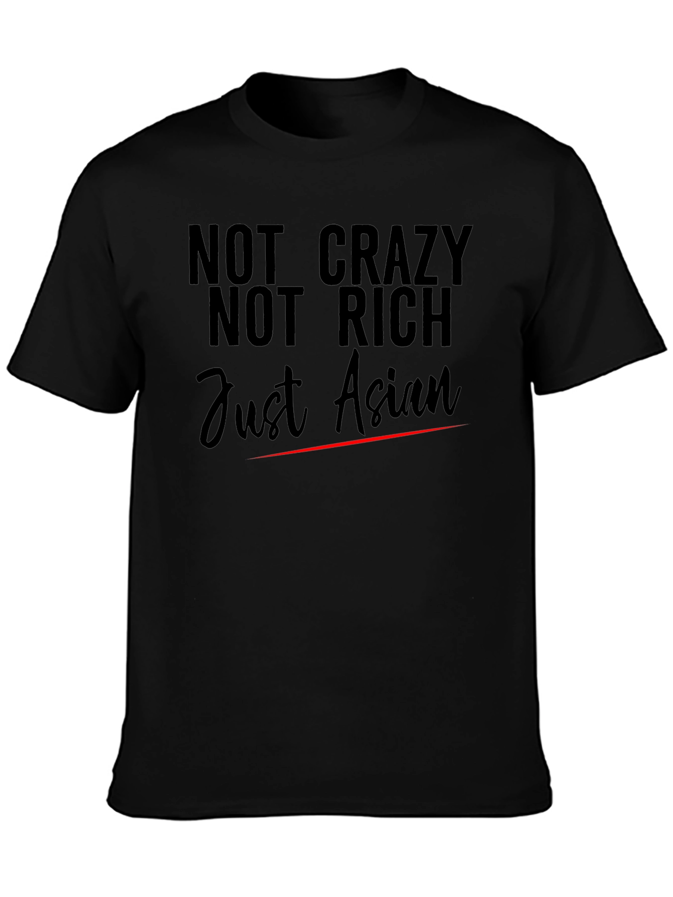 Black Not Crazy Not Rich Just Asian T-Shirt view 3