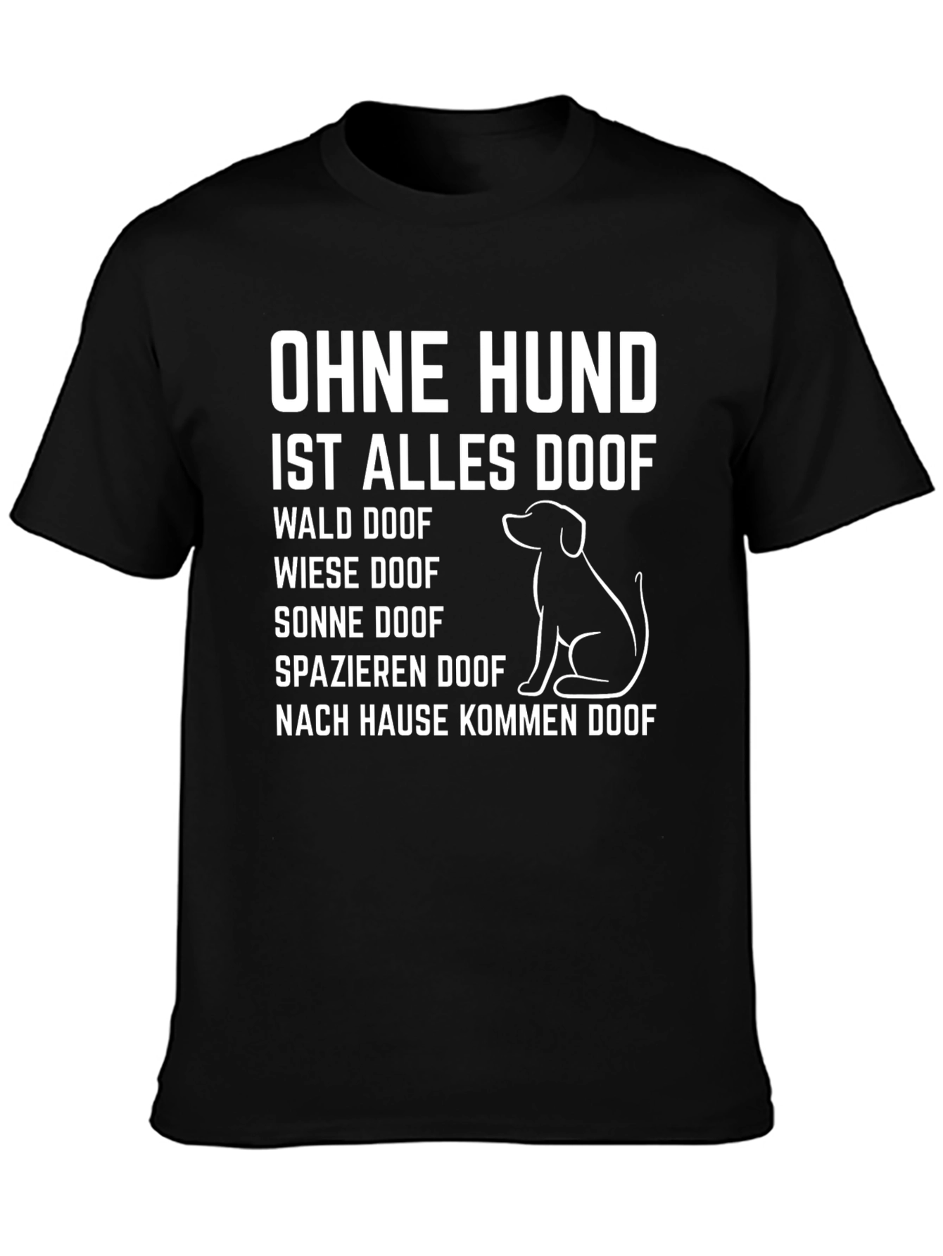 Black Ohne Hund Ist Alles Doof German Dog Lover T-Shirt view 3