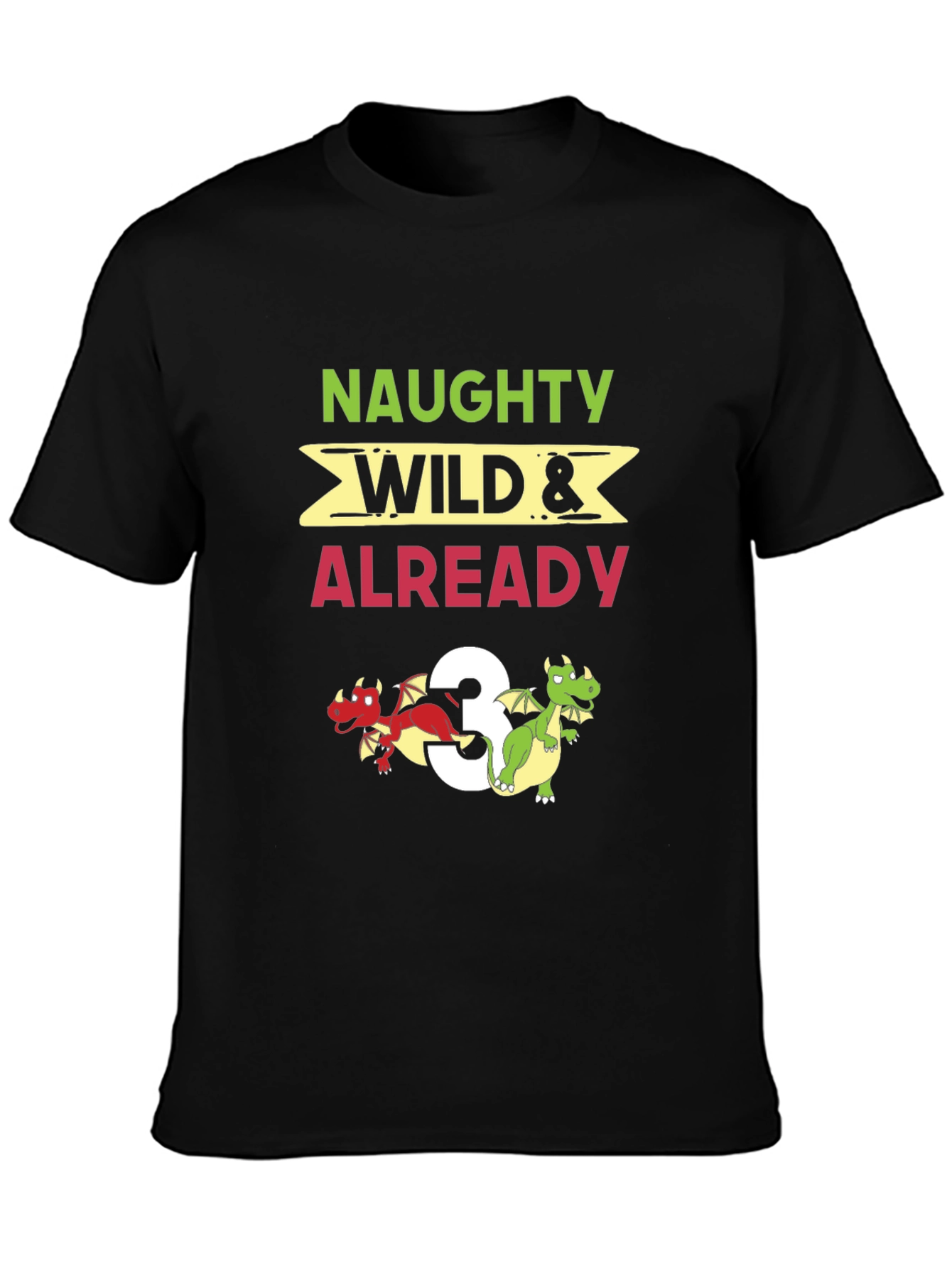 Naughty Wild & Already 3 Dragon Birthday Shirt - 3