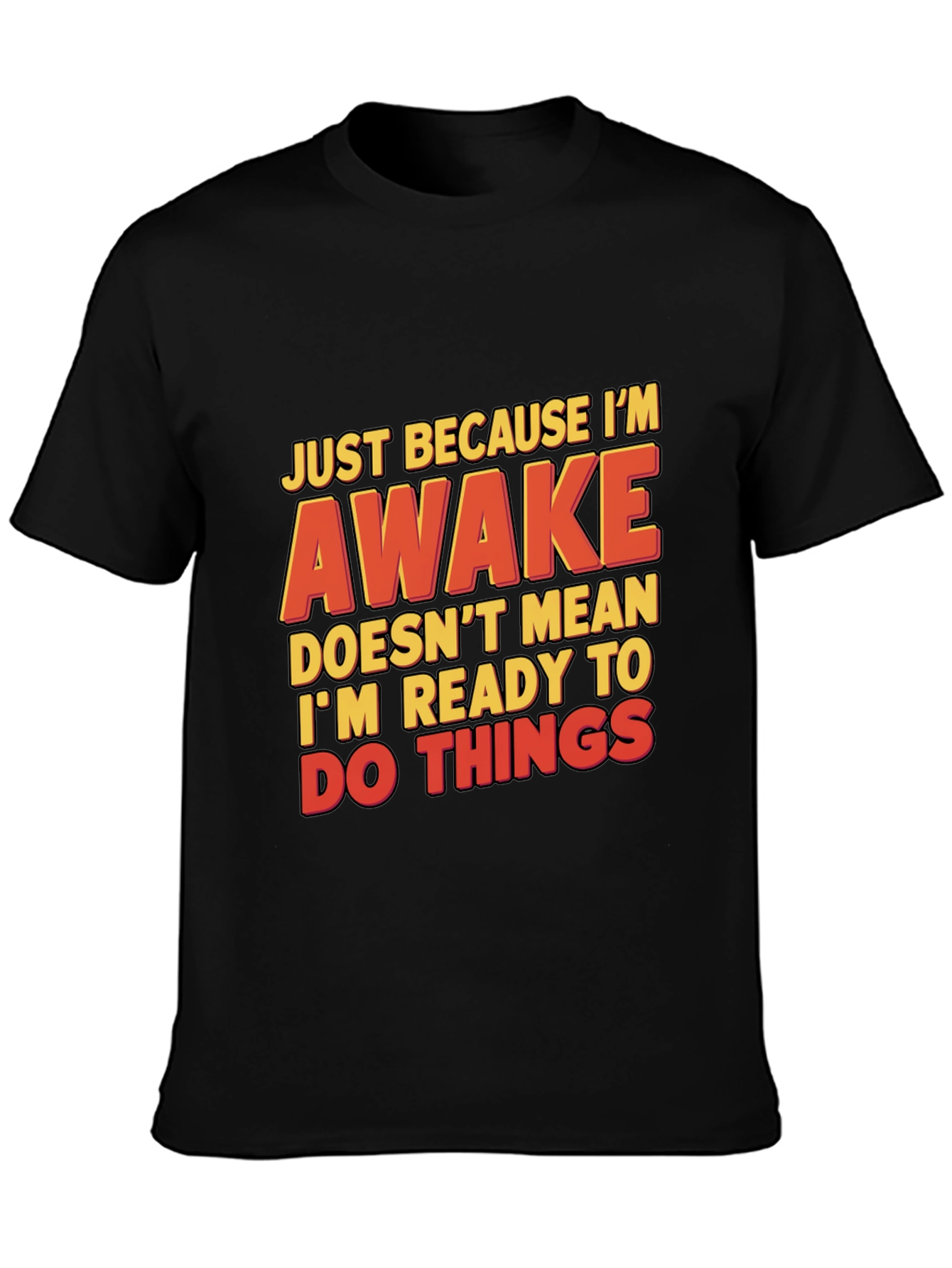 Black Funny Awake T-Shirt: Just Because I'm Awake view 3