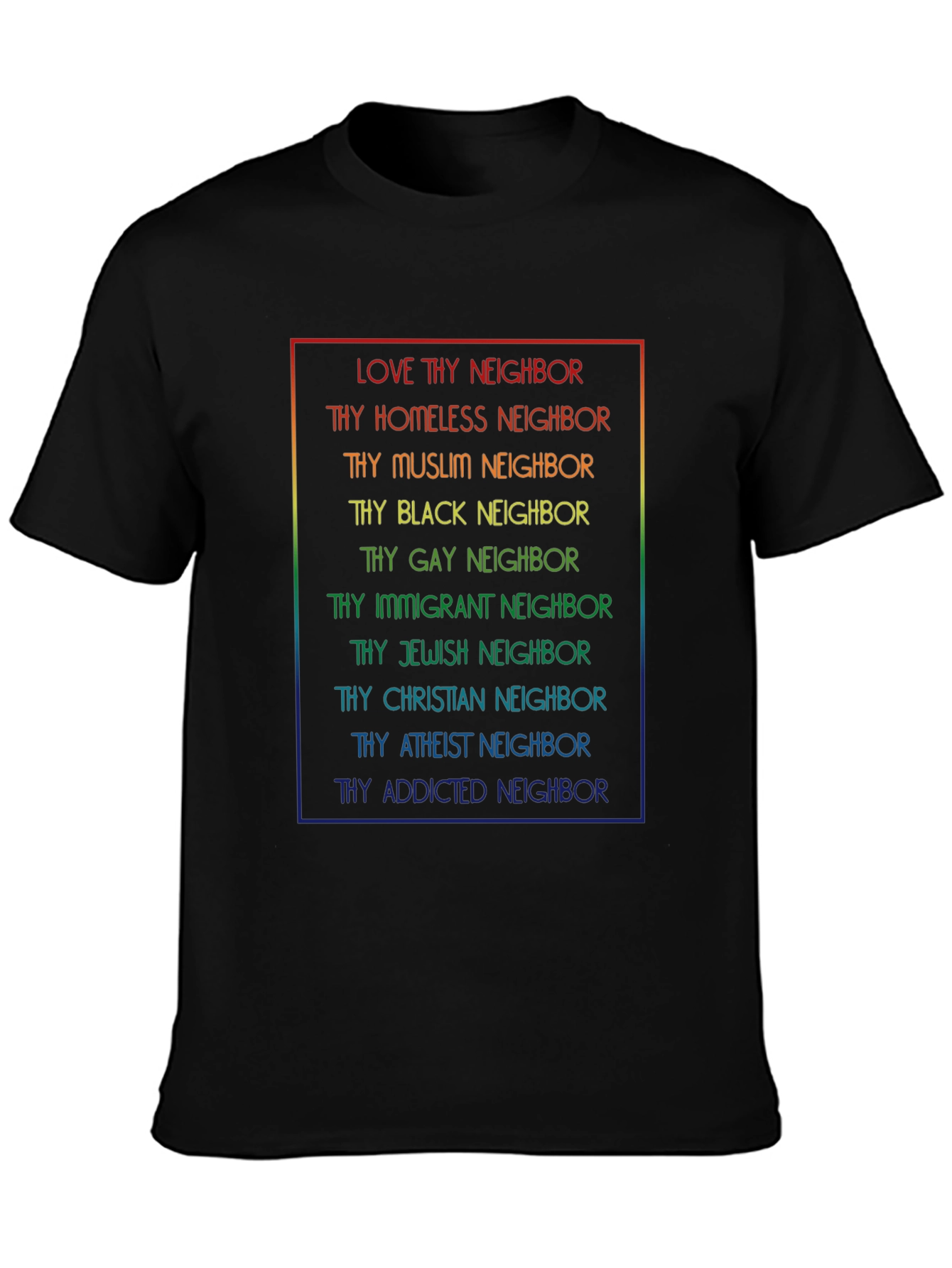 Black Love Thy Neighbor T-Shirt - Rainbow Text view 3