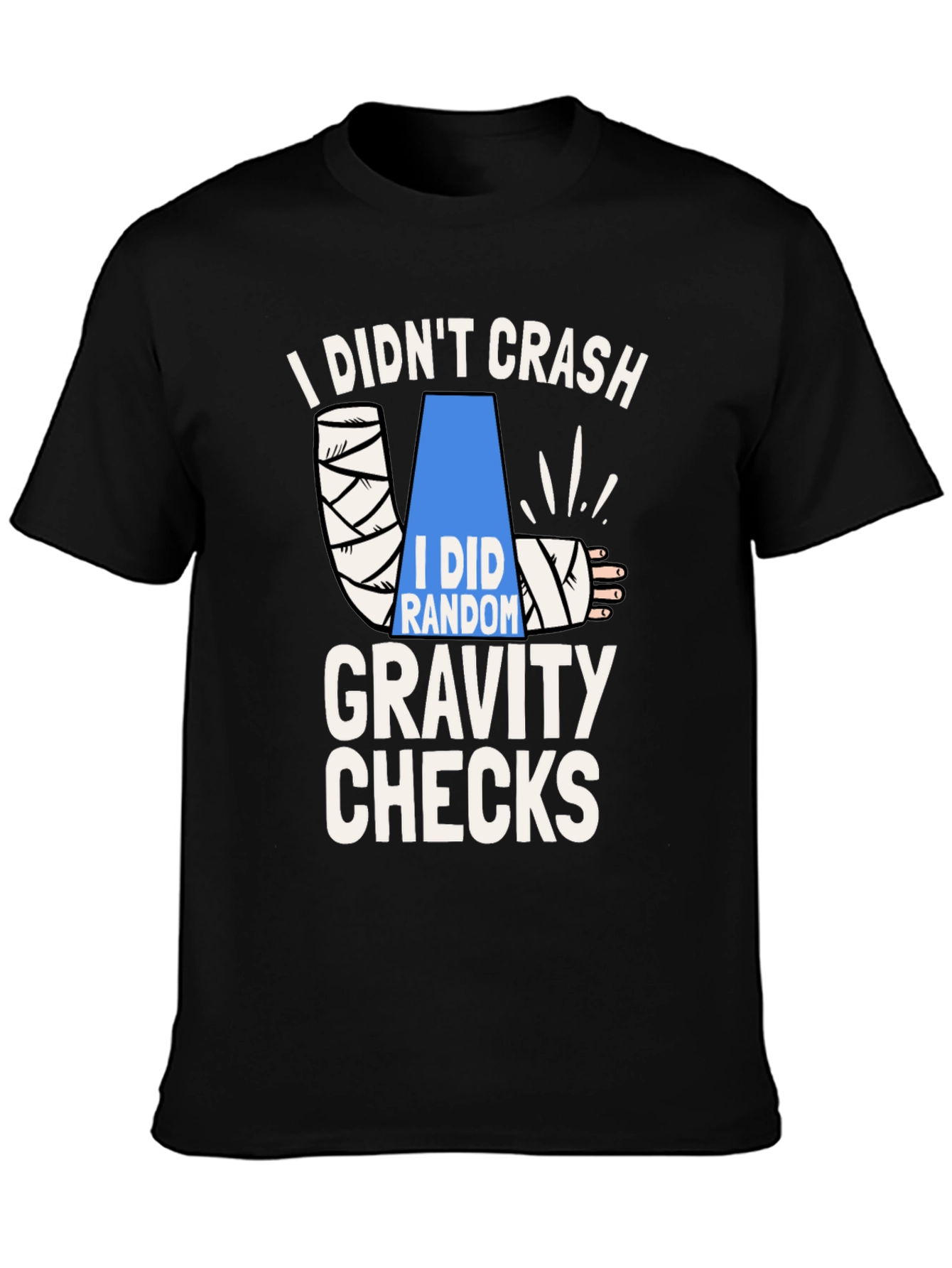 Black I Didn't Crash Gravity Checks Funny T-Shirt view 3
